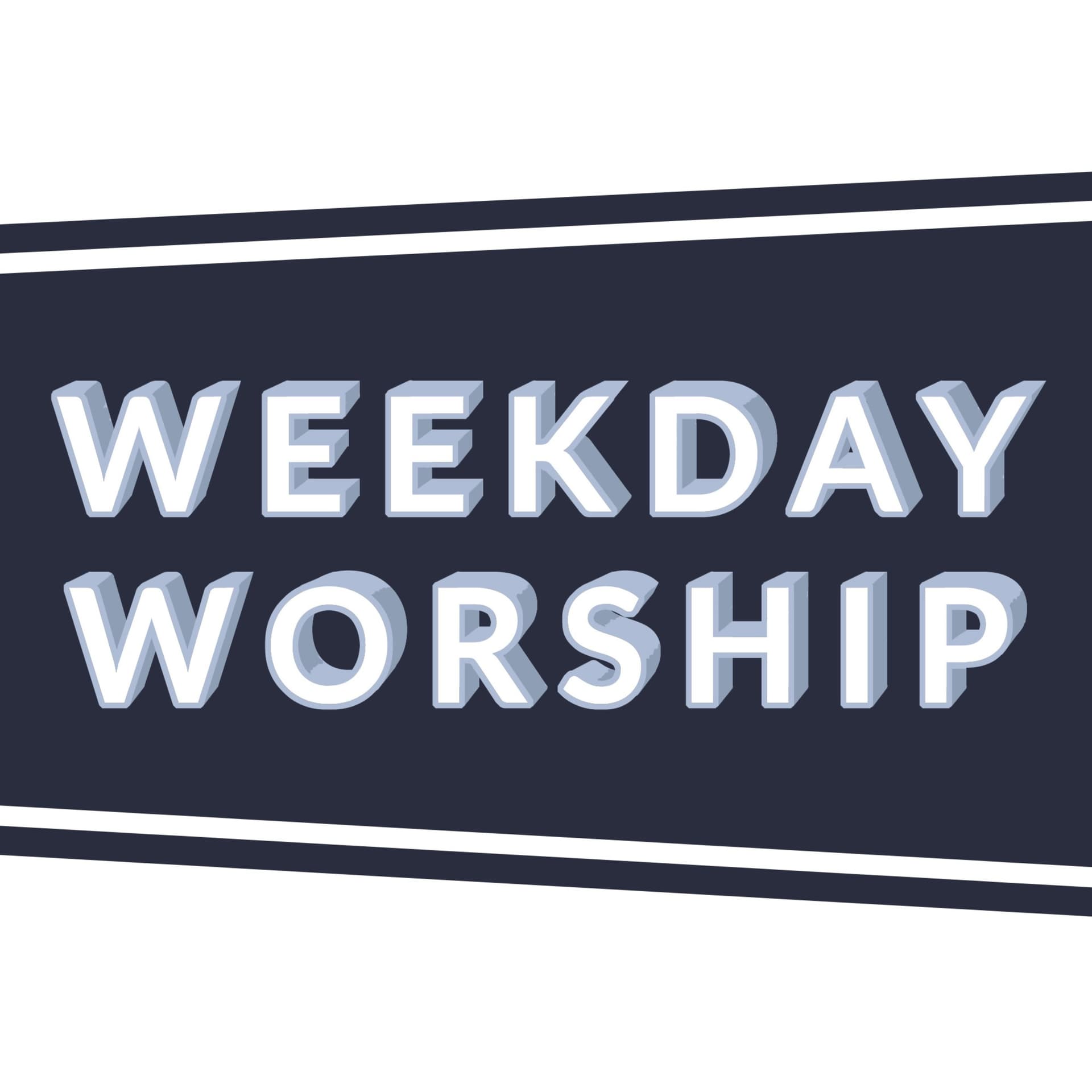 Weekday Worship - Podcasts