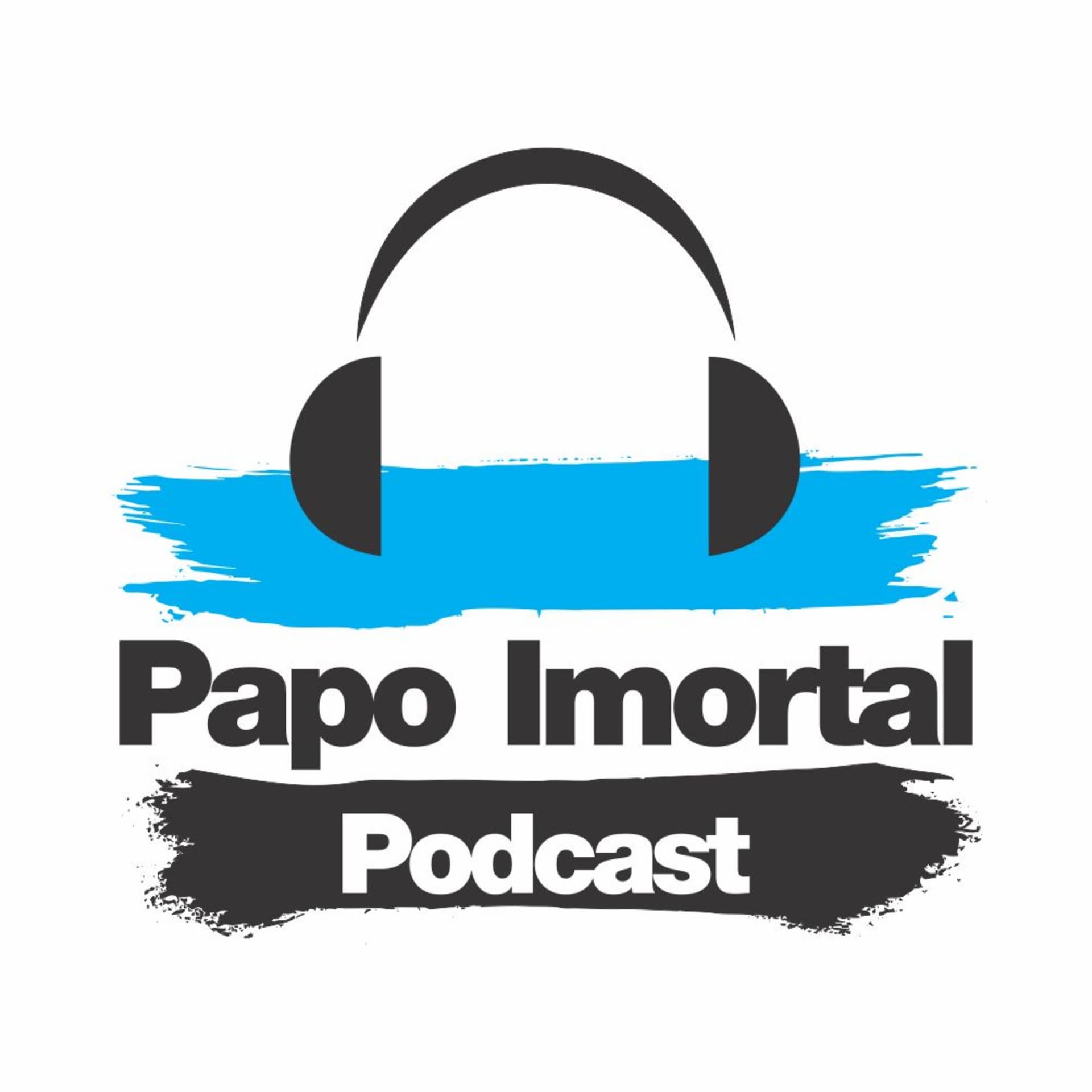 Papo Imortal - Podcasts