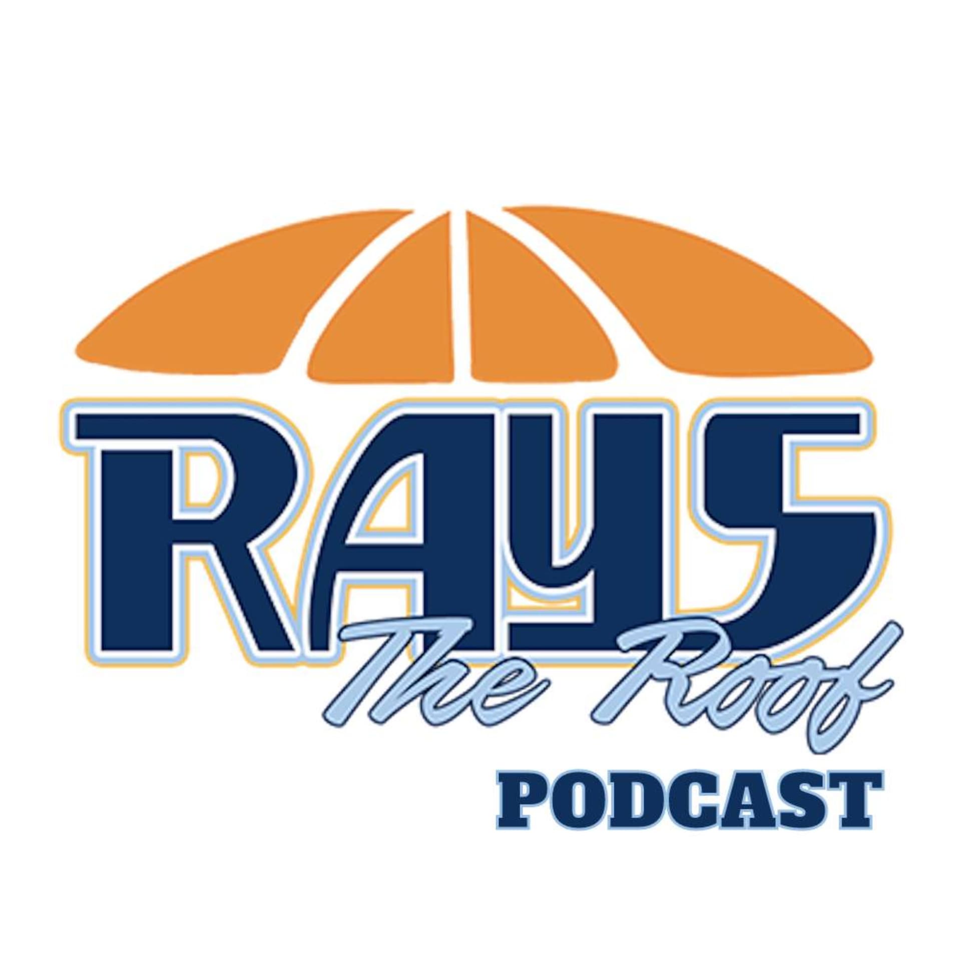 Rays The Roof: A Tampa Bay Rays Podcast - Podcasts