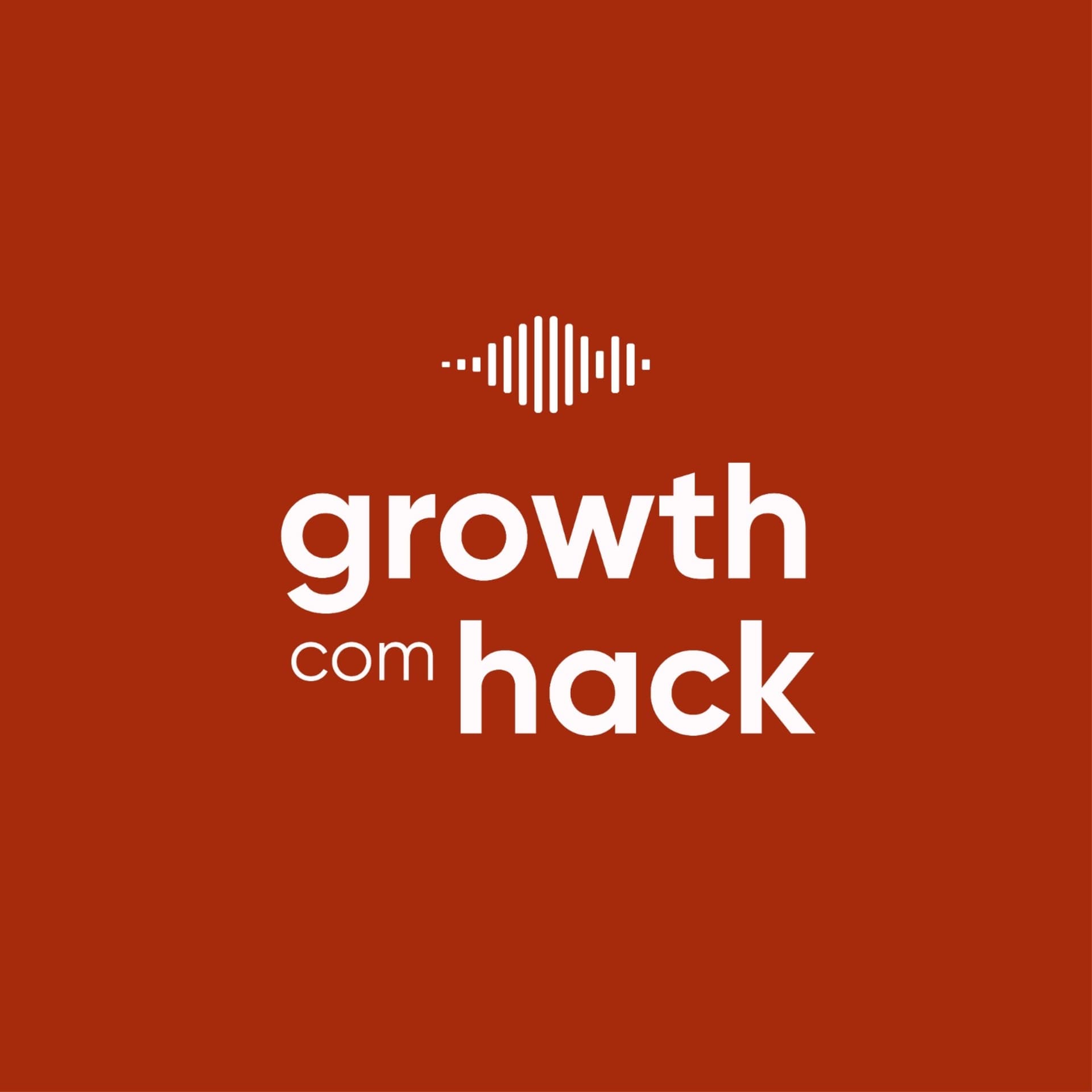 Growth com Hack - Podcasts