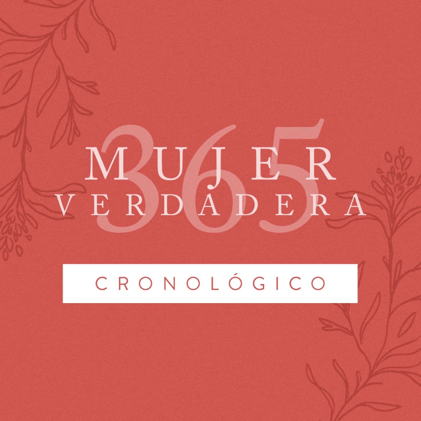 Mujer Verdadera 365: Cronológico - Podcasts
