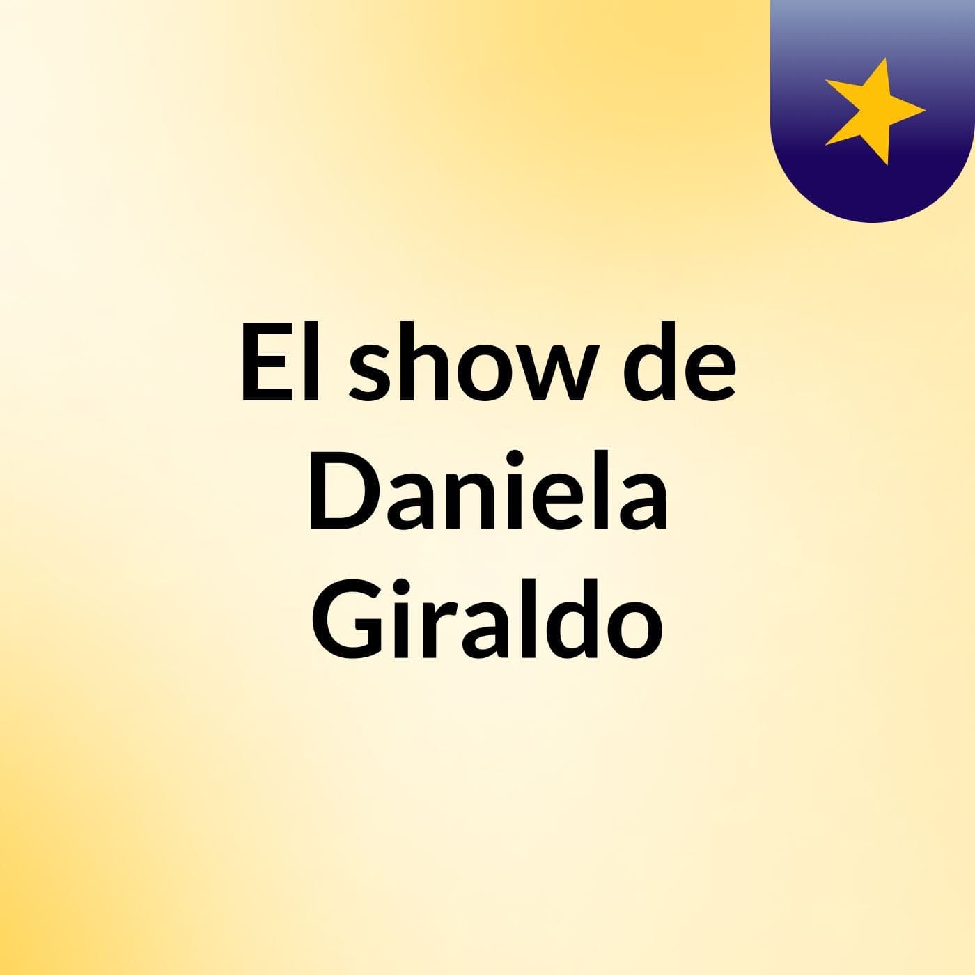 El show de Daniela Giraldo