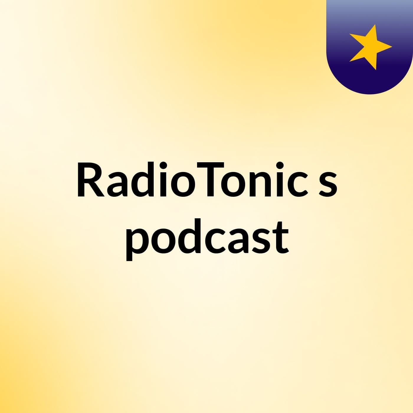 RadioTonic's podcast - Podcasts