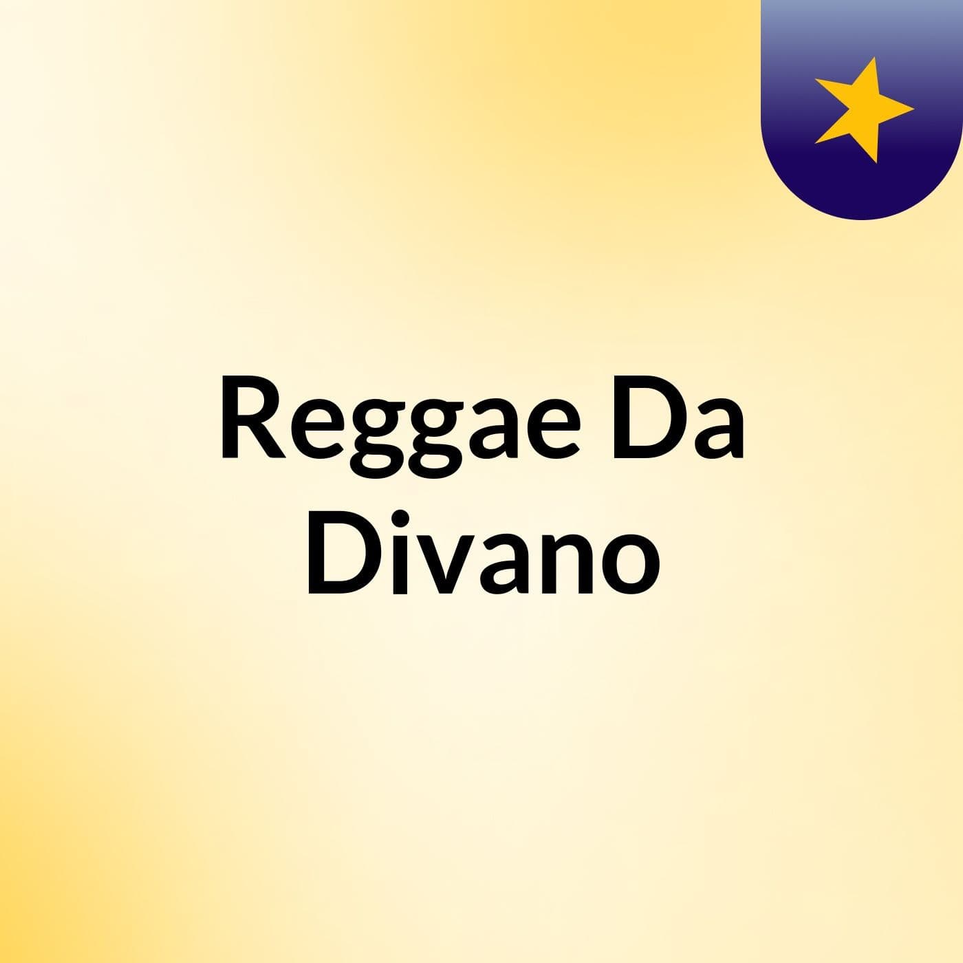 Reggae Da Divano - Podcasts