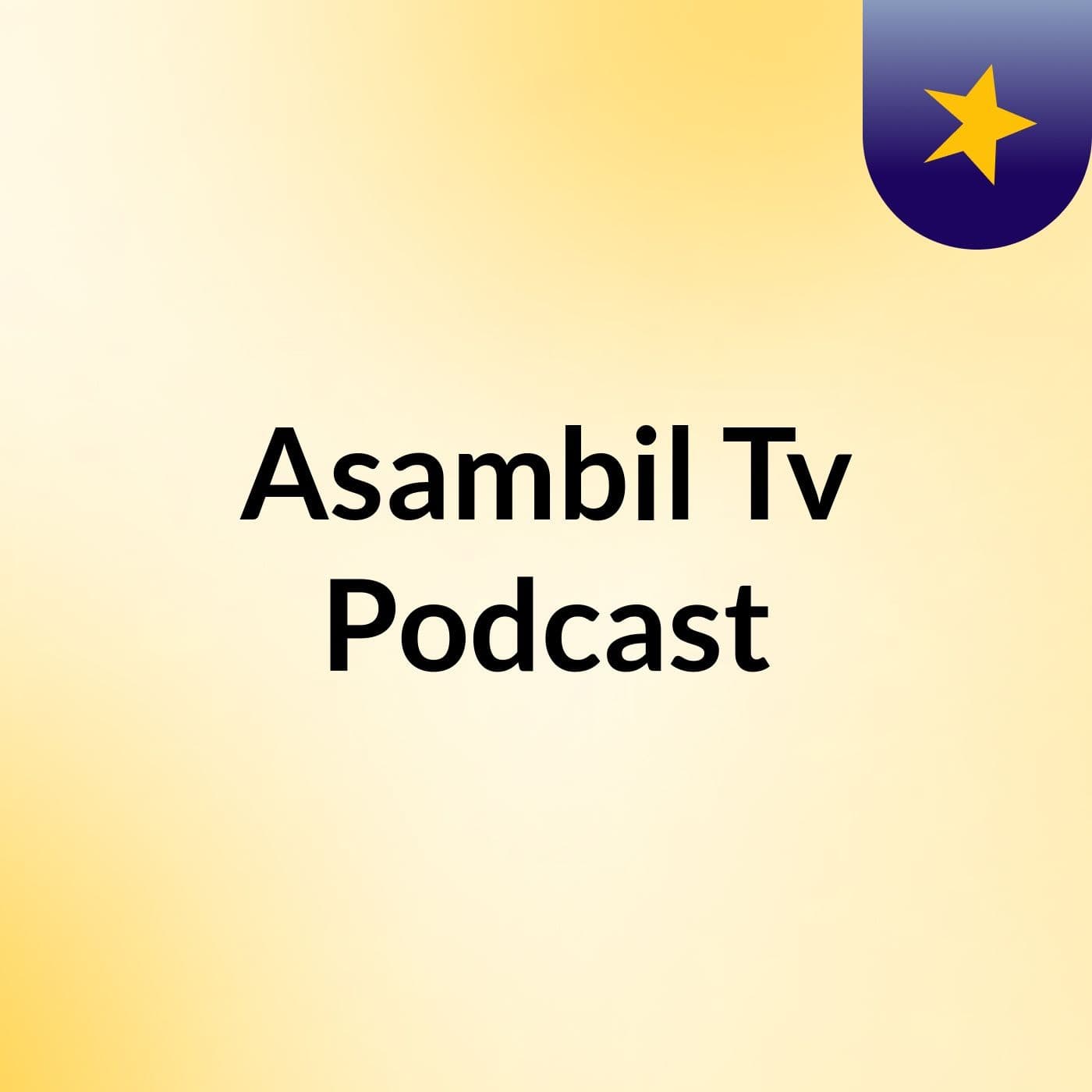 Asambil Tv Podcast
