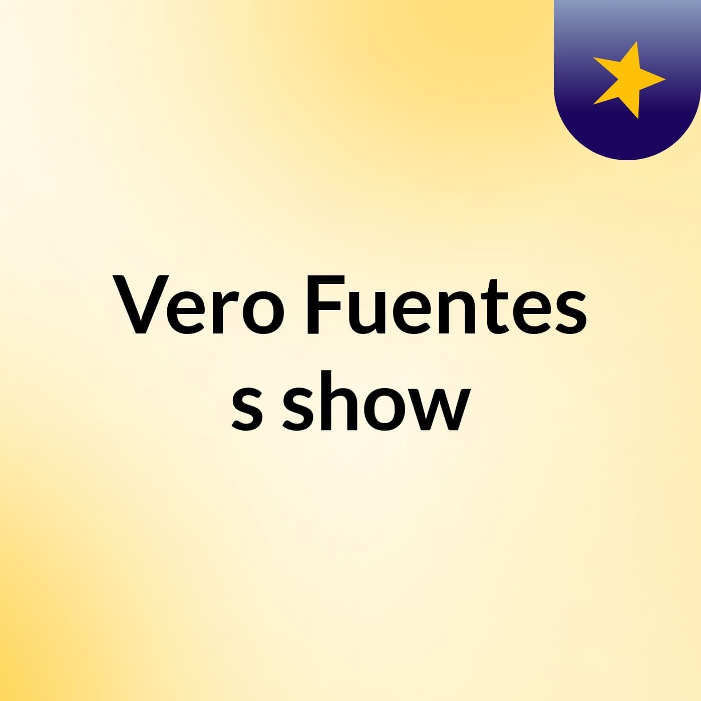 Vero Fuentes's show