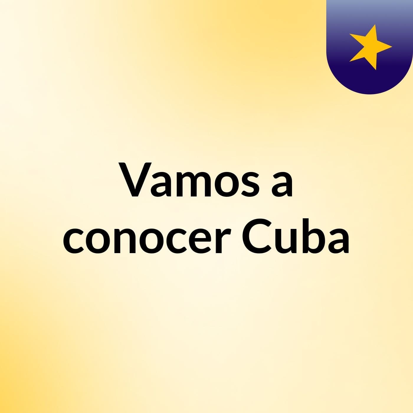 Vamos a conocer Cuba - Podcasts