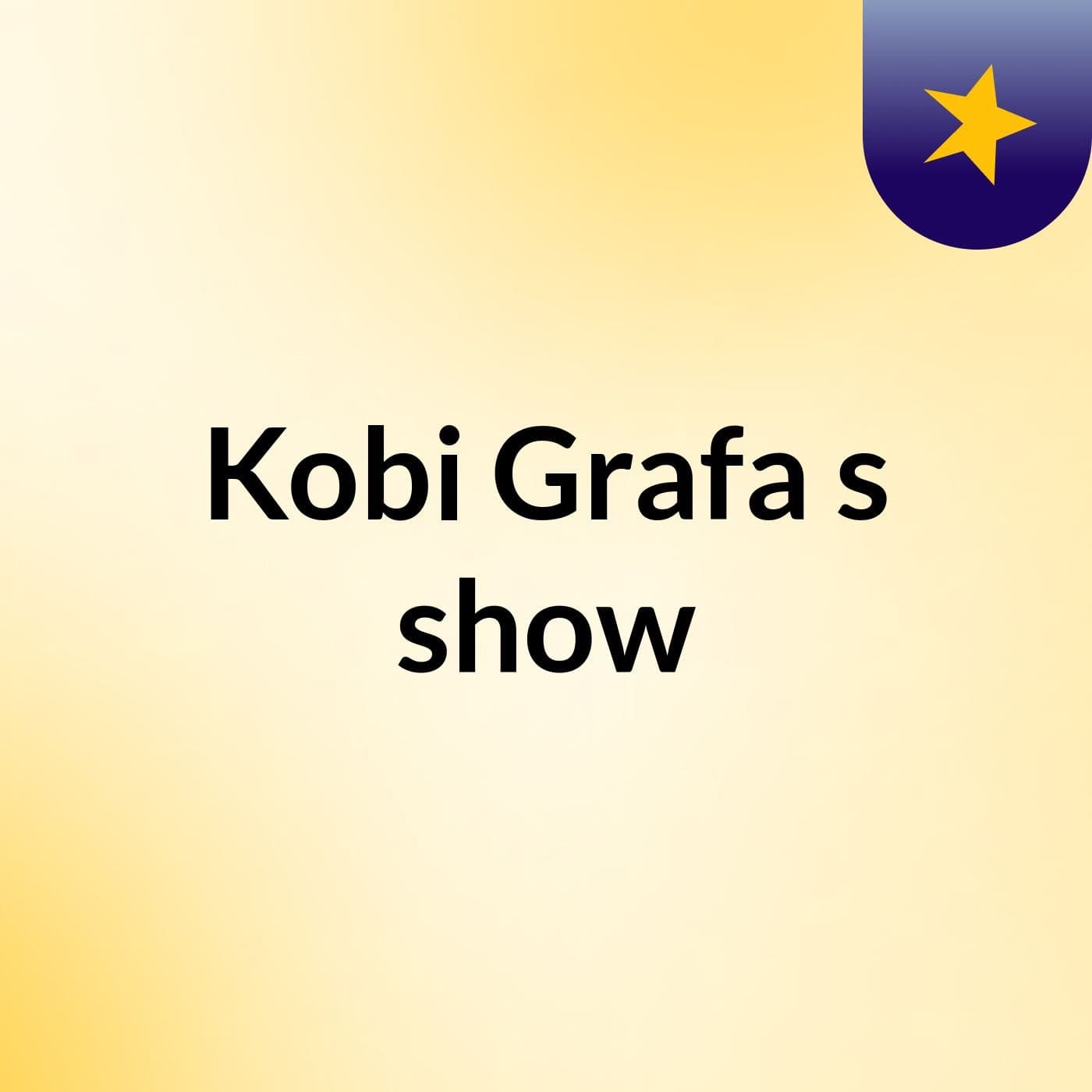 Kobi Grafa's show