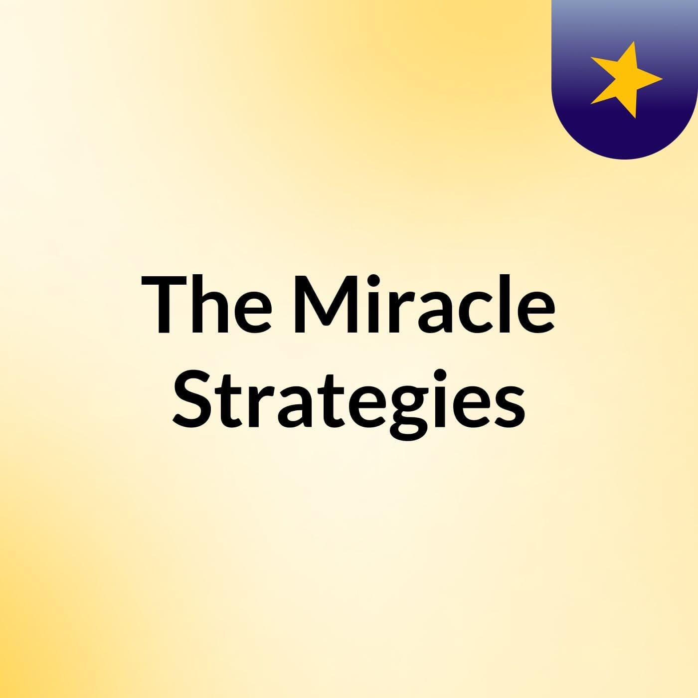The Miracle Strategies - Podcasts
