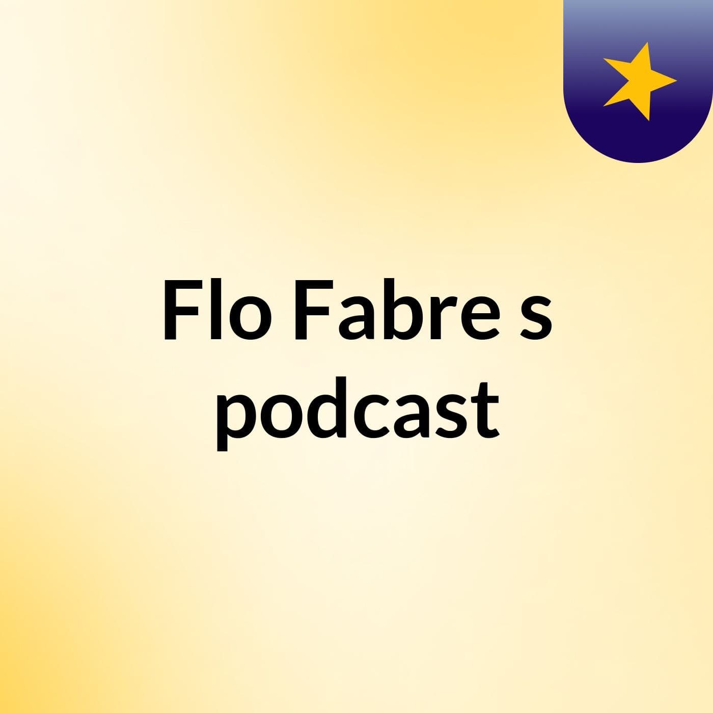 Flo Fabre's podcast