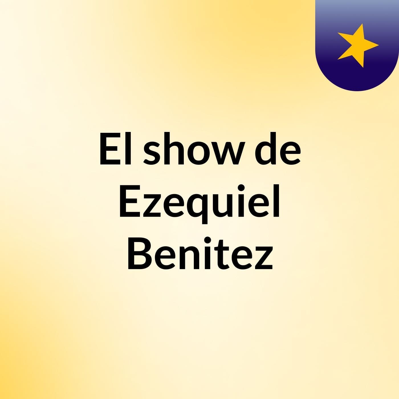 El show de Ezequiel Benitez