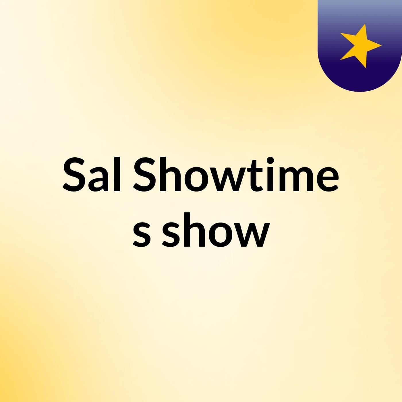 Sal Showtime's show