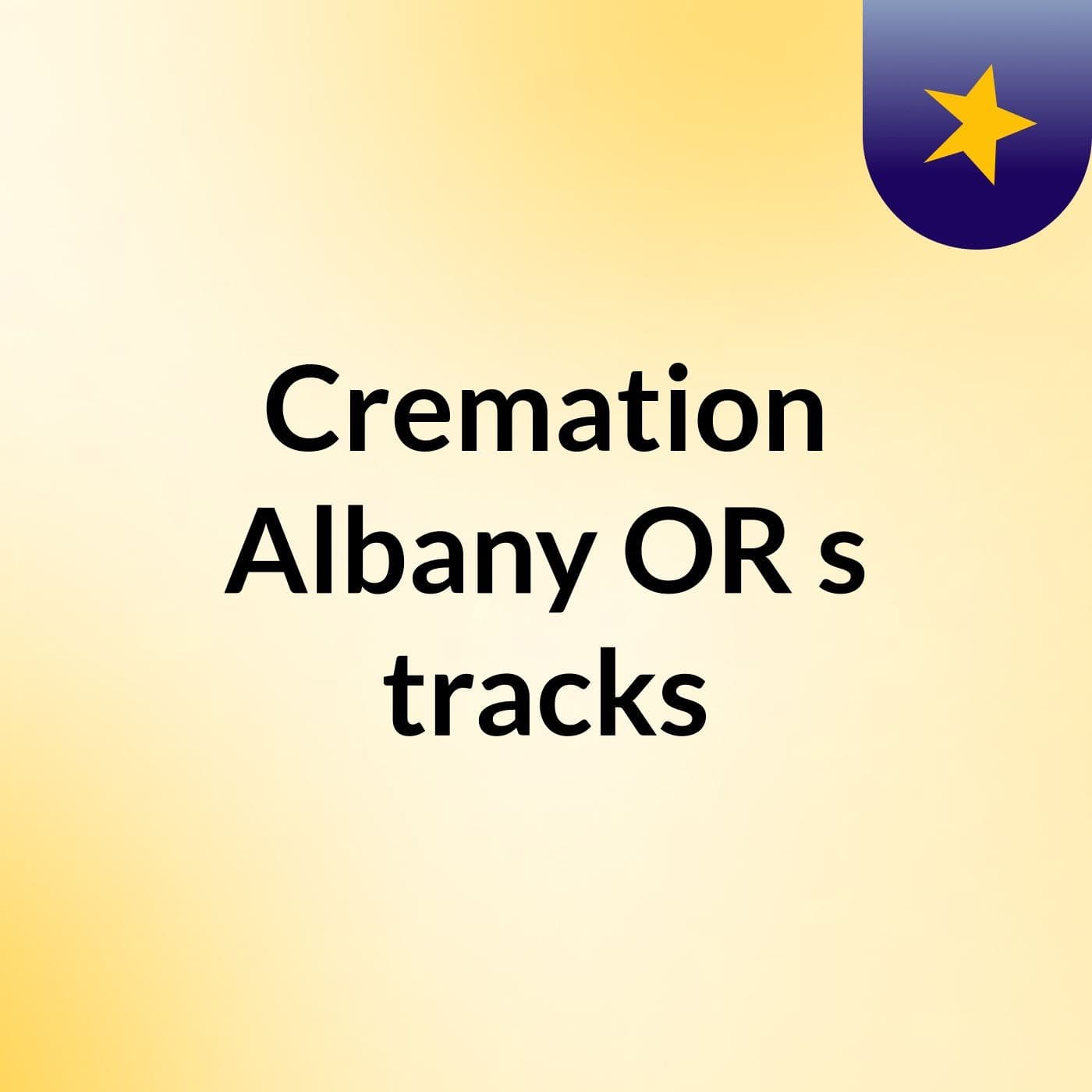 Cremation Albany OR's tracks