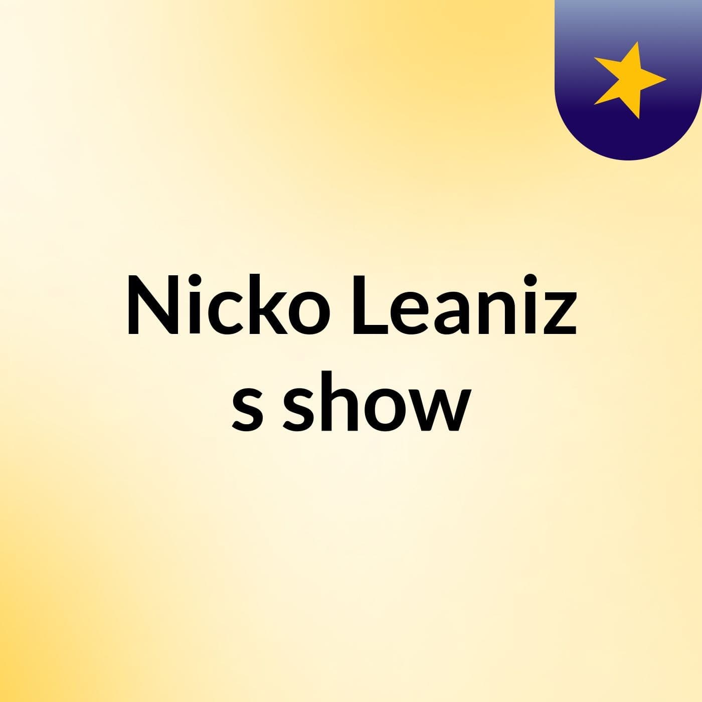 Nicko Leaniz's show