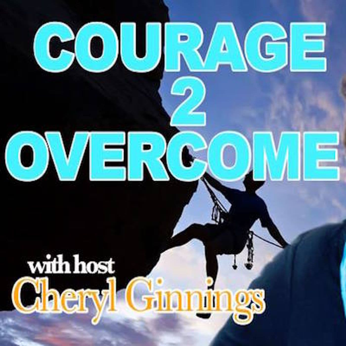 Courage 2 Overcome - Podcasts