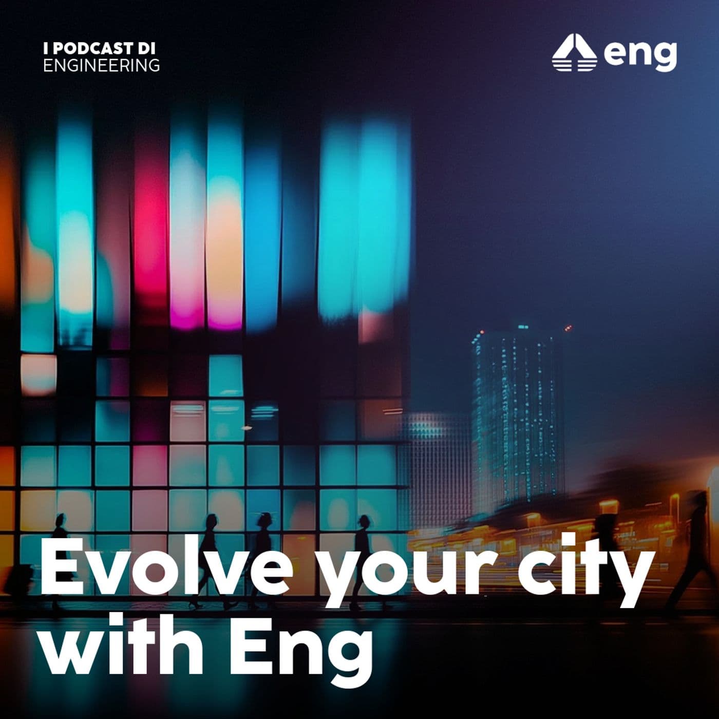 Evolve your city with Eng - Podcasts