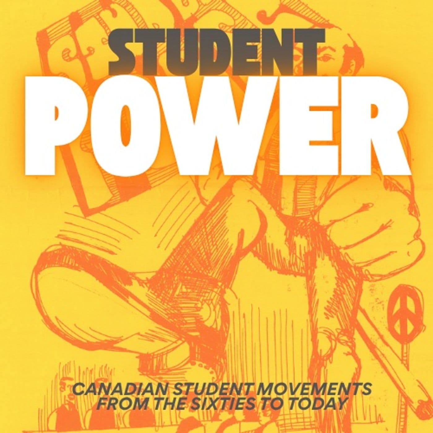 Student Power: A Canadian Student Movement History Podcast - Podcasts