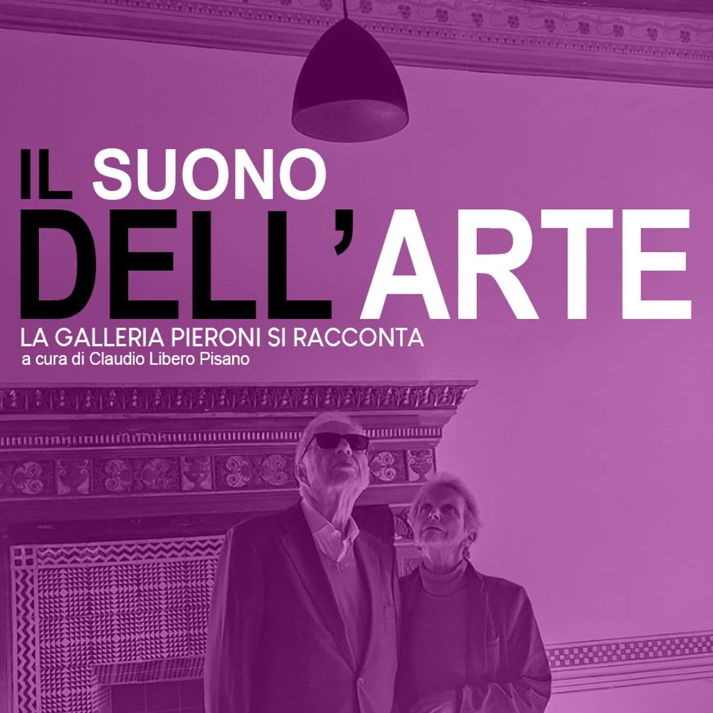 La Galleria Pieroni si racconta - Podcasts