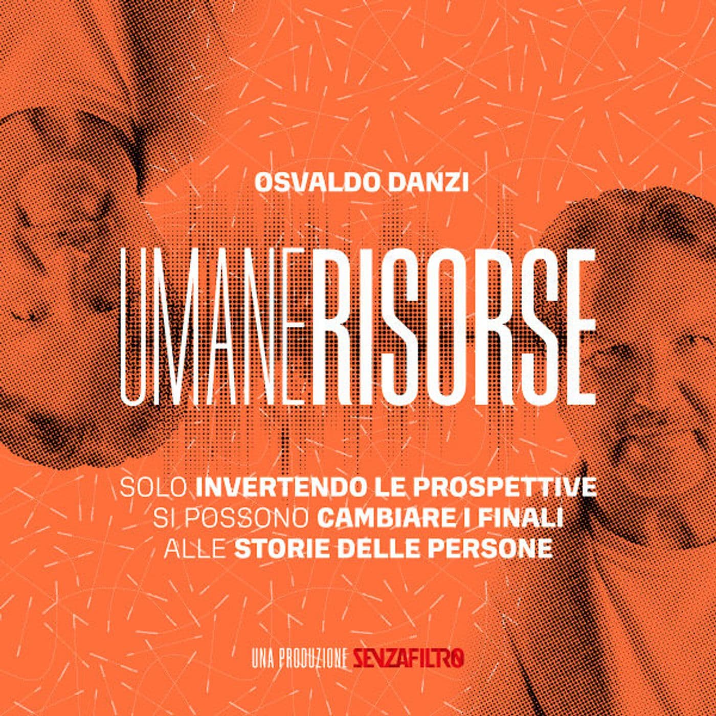 Umane Risorse - Osvaldo Danzi - Podcasts