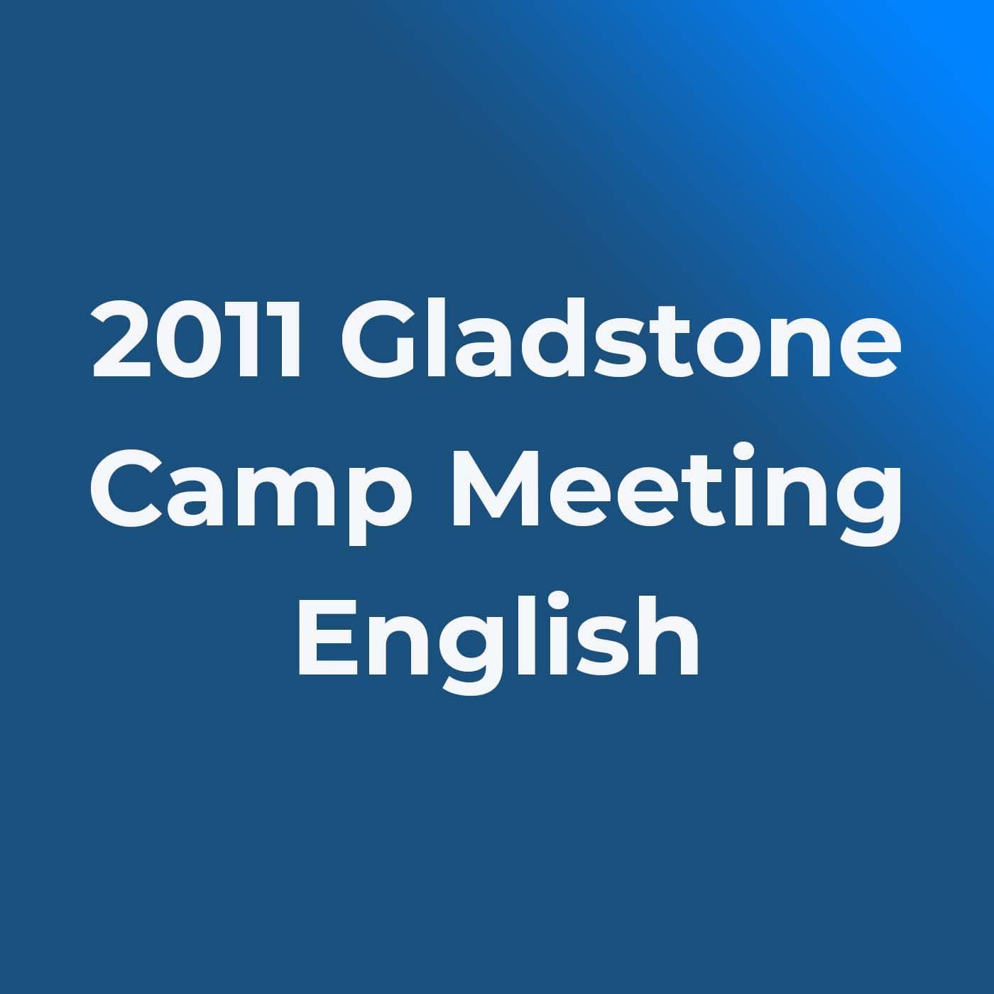 2011 Gladstone Camp Meeting - Podcasts