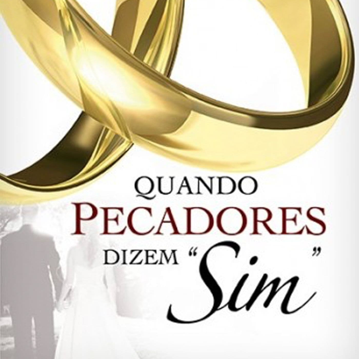 Quando Pecadores Dizem "Sim" - Podcasts