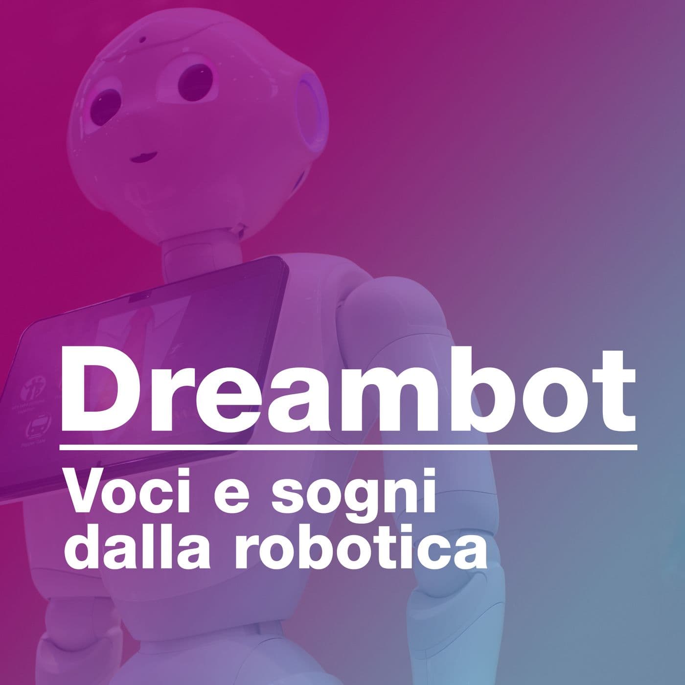 Dreambot. Voci e sogni dalla robotica - Podcasts