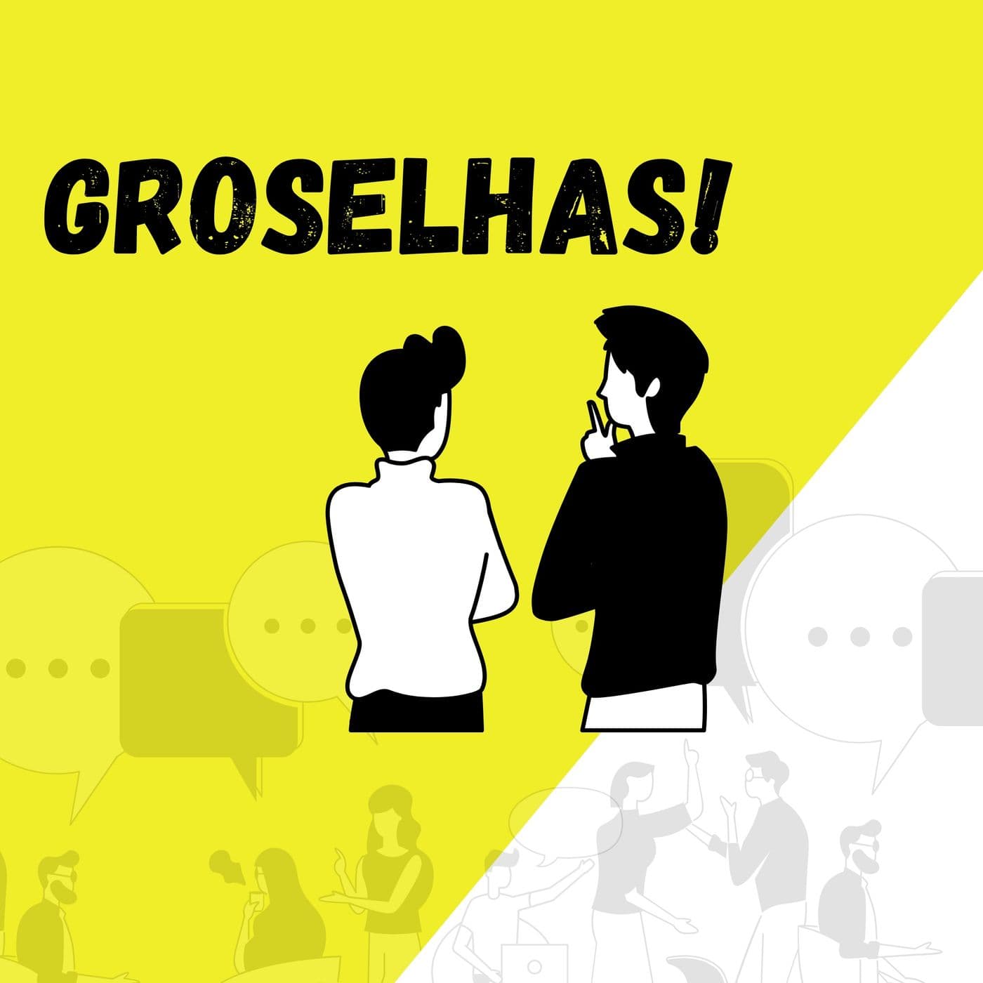 GROSELHAS! com Pedro Tayer e Ramiro Howes - Podcasts