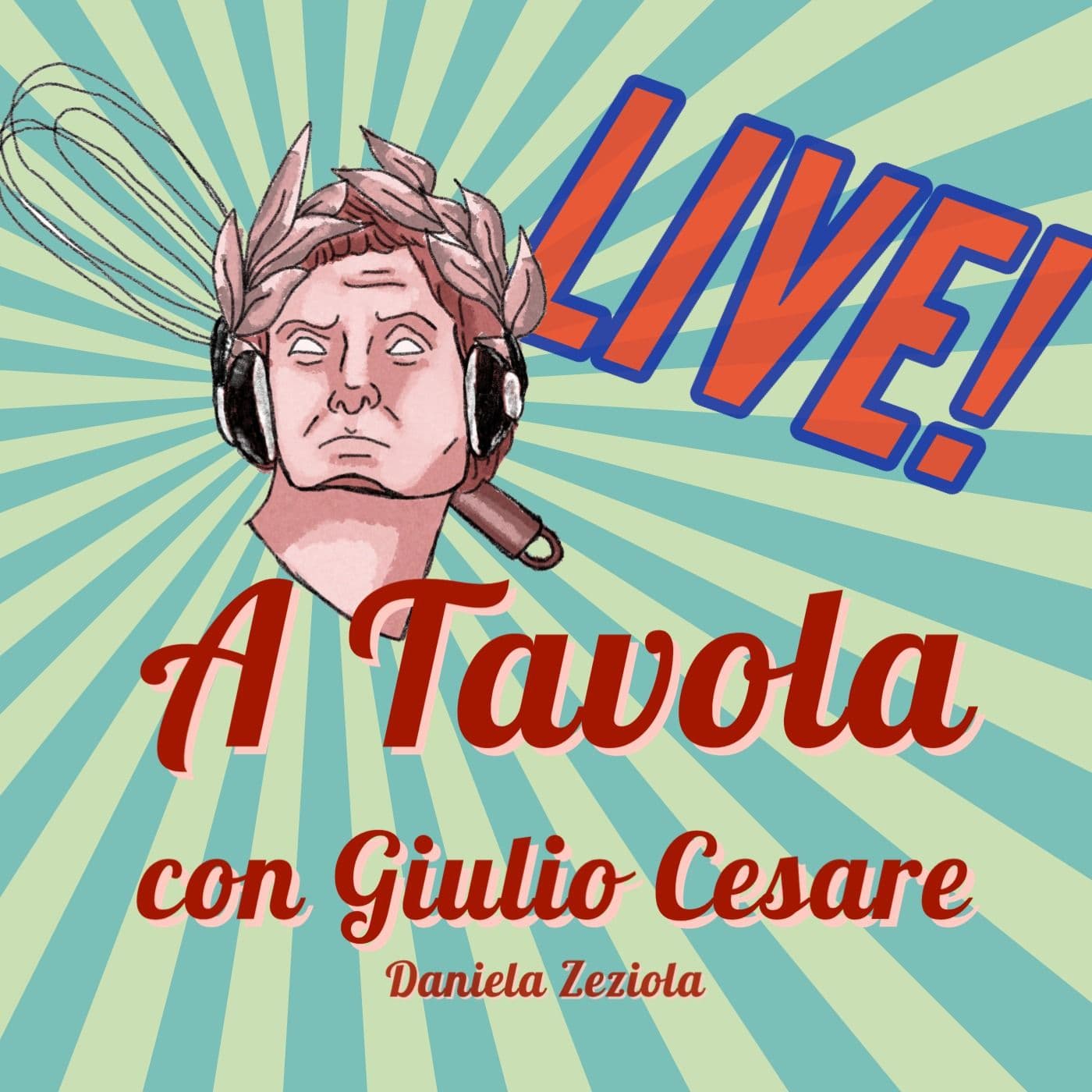 A tavola con Giulio Cesare Live - Podcasts