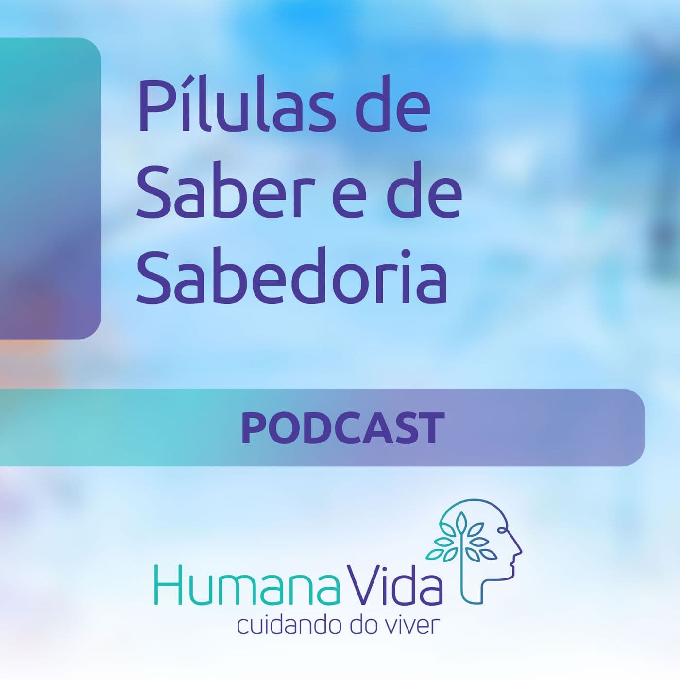 Pílulas de Saber e de Sabedoria - Podcasts
