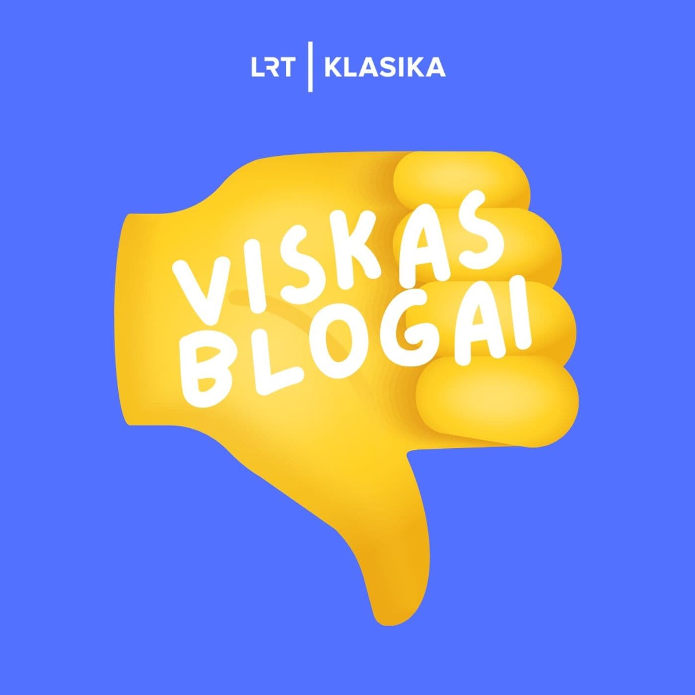 Viskas blogai - Podcasts