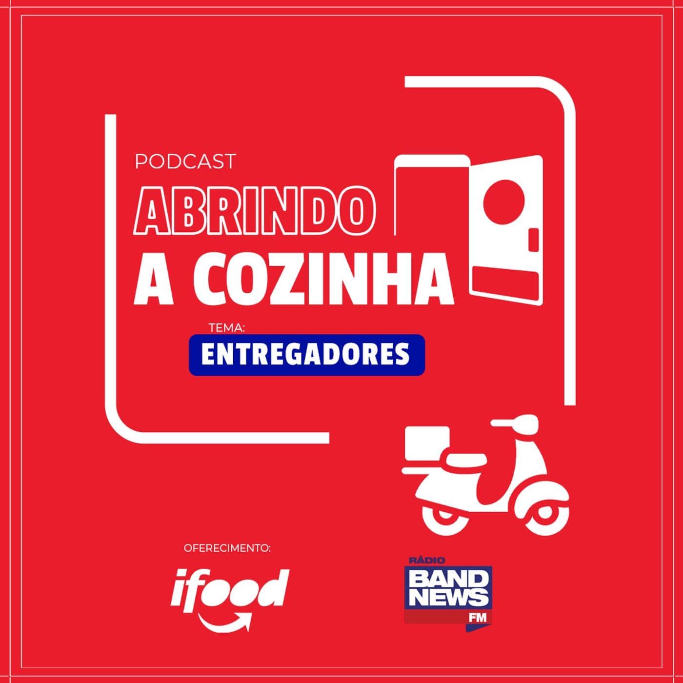 ABRINDO A COZINHA - Podcasts