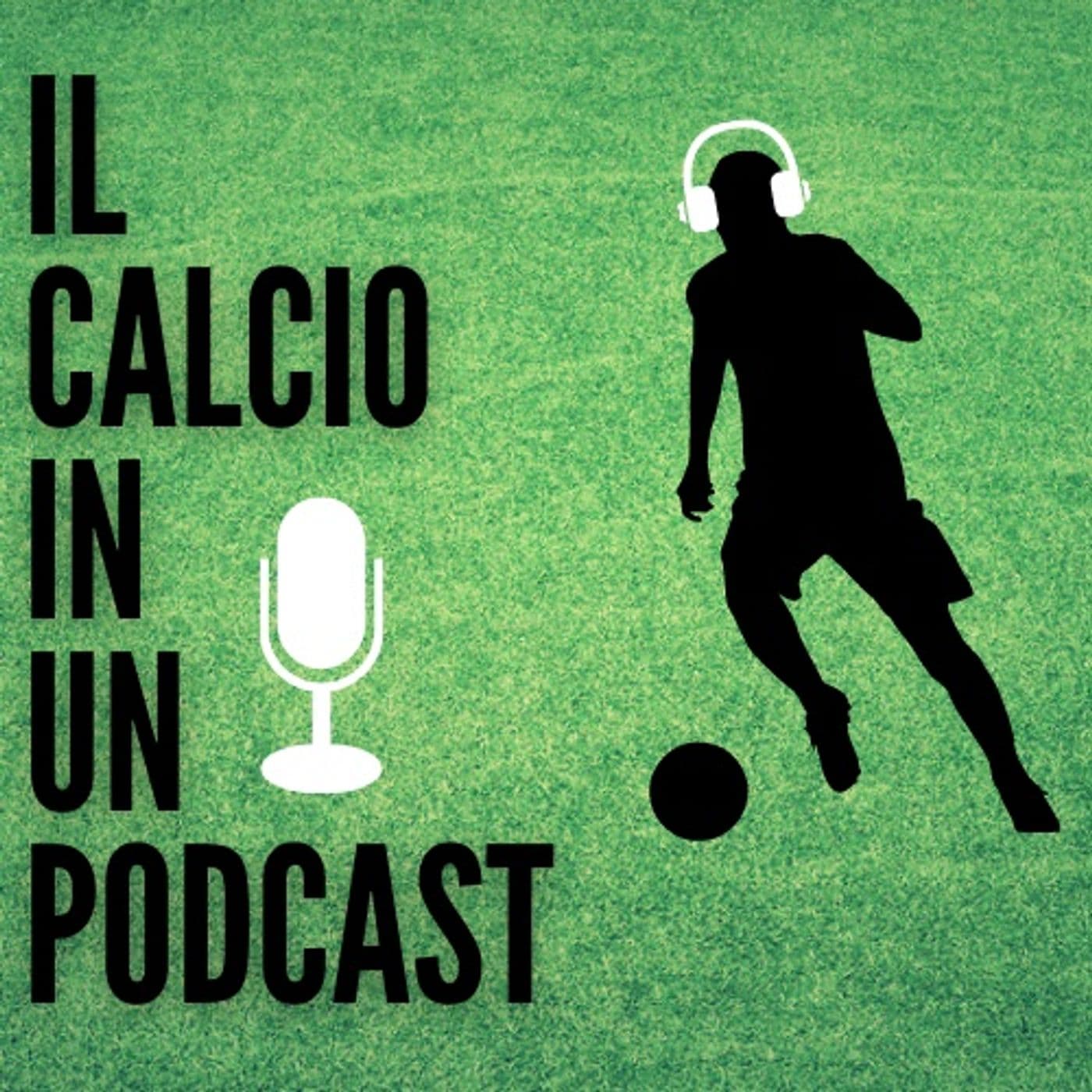 Il Calcio In Un Podcast - Podcasts