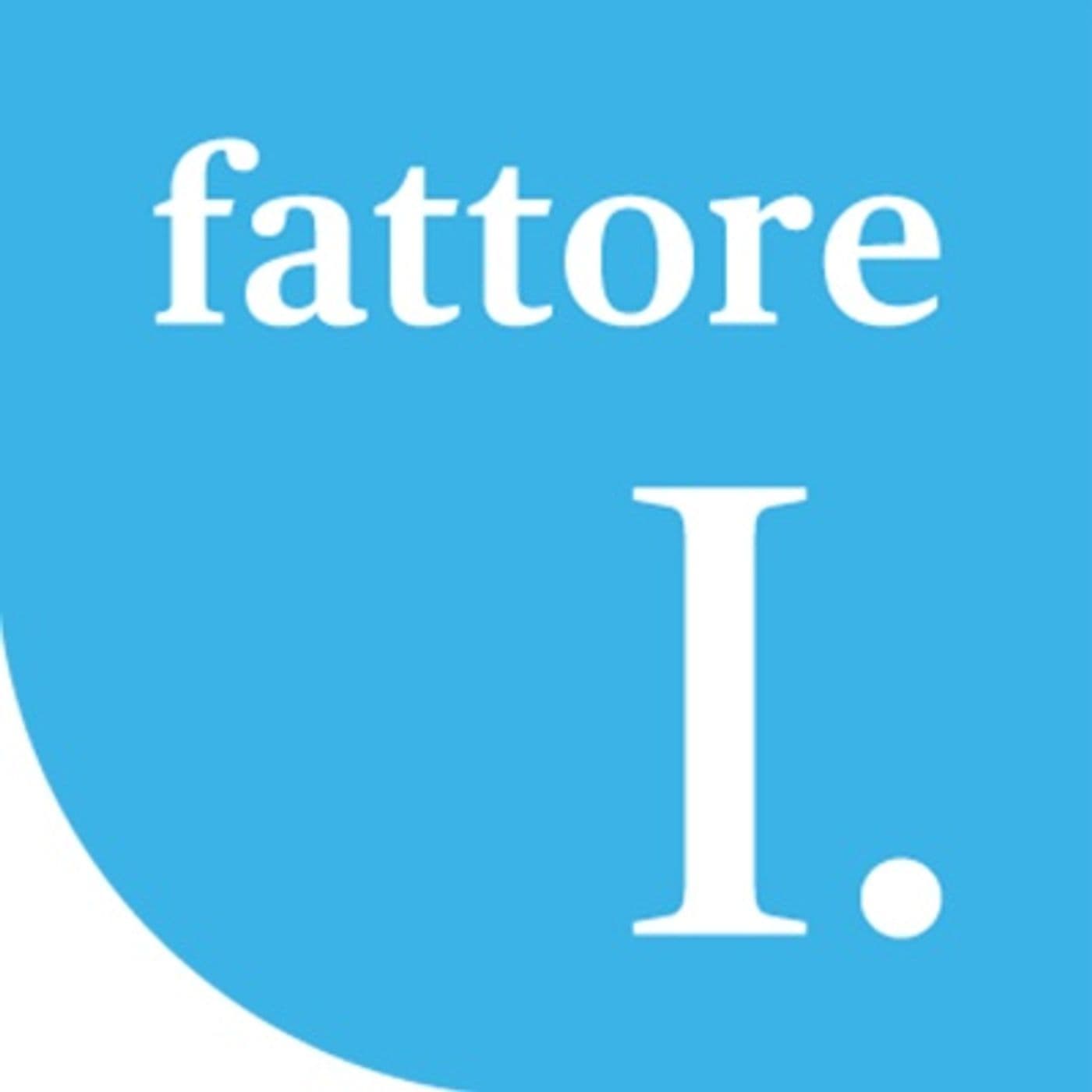 Fattore I. | storie d'impresa - Podcasts
