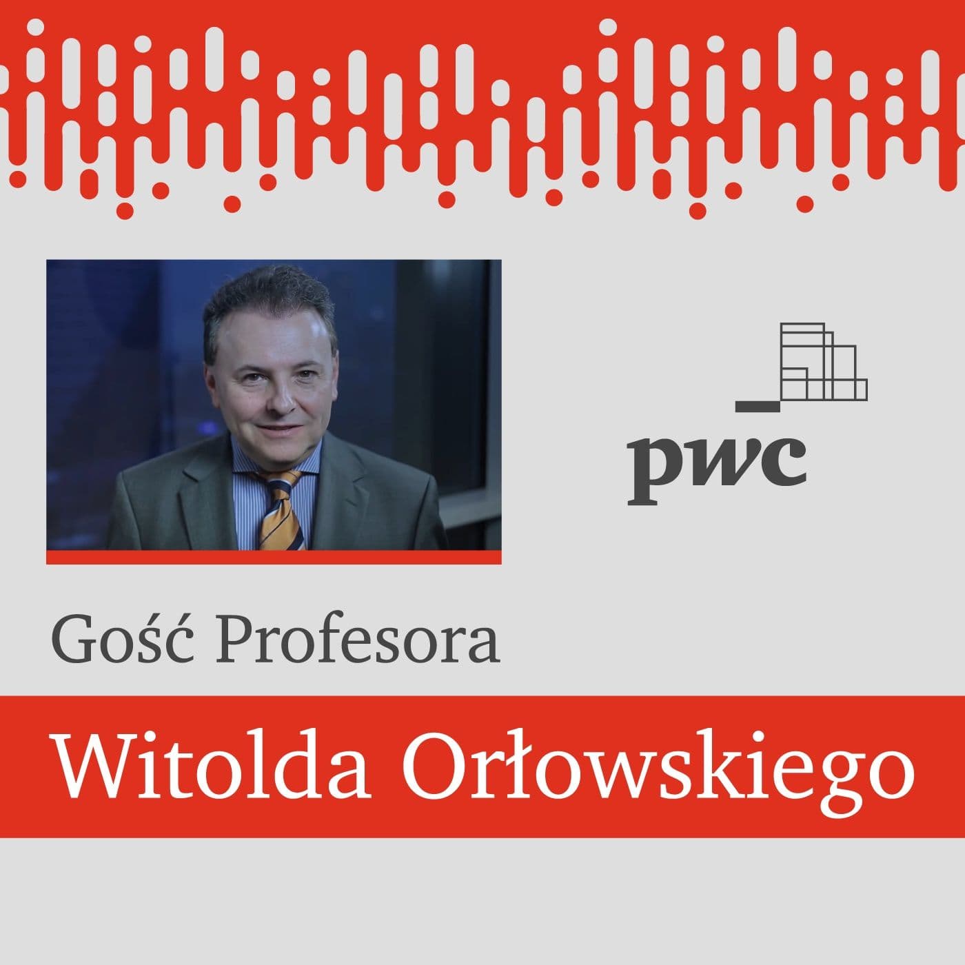 Gość prof. Witolda Orłowskiego - Podcasts