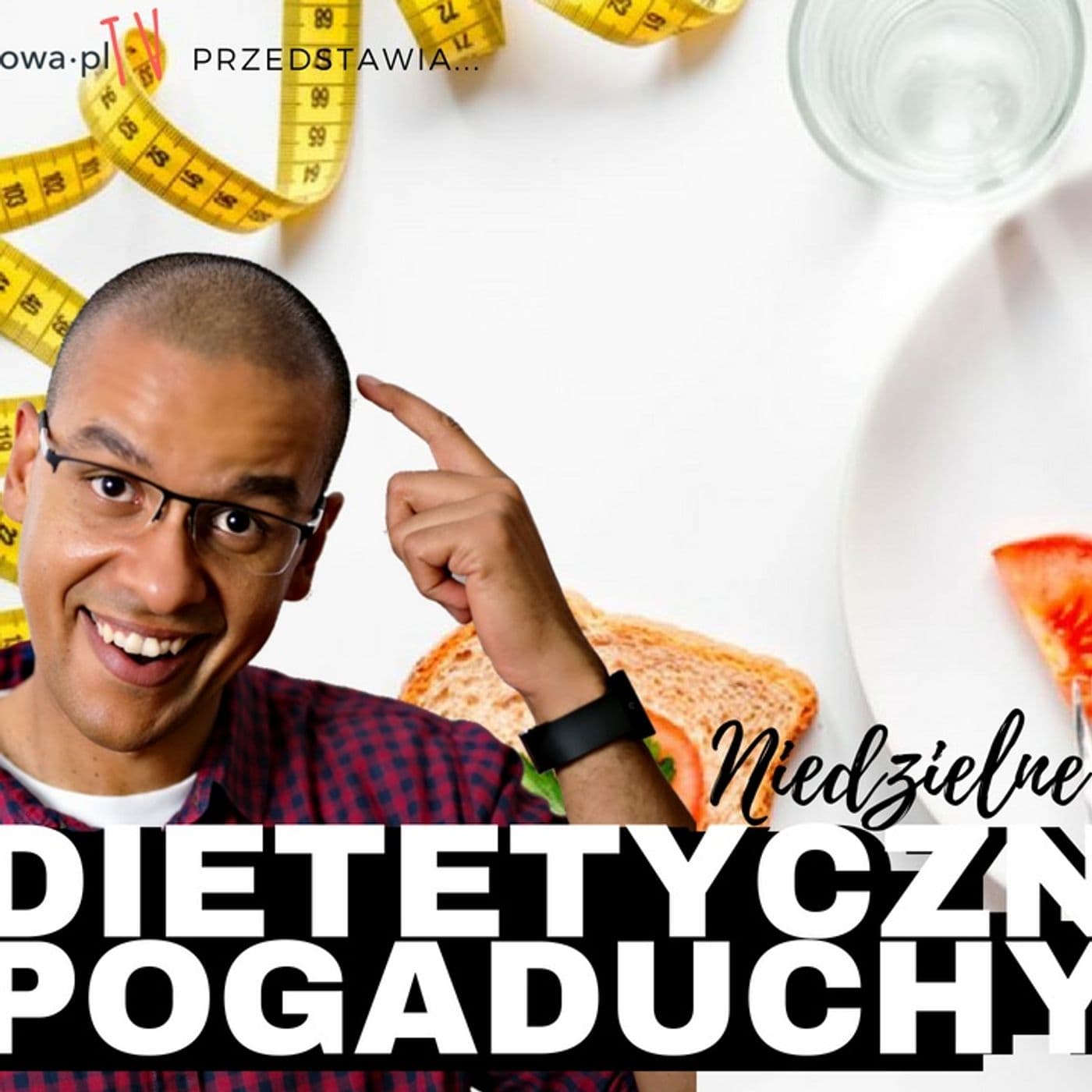 Niedzielne Dietetyczne Pogaduchy - Podcasts
