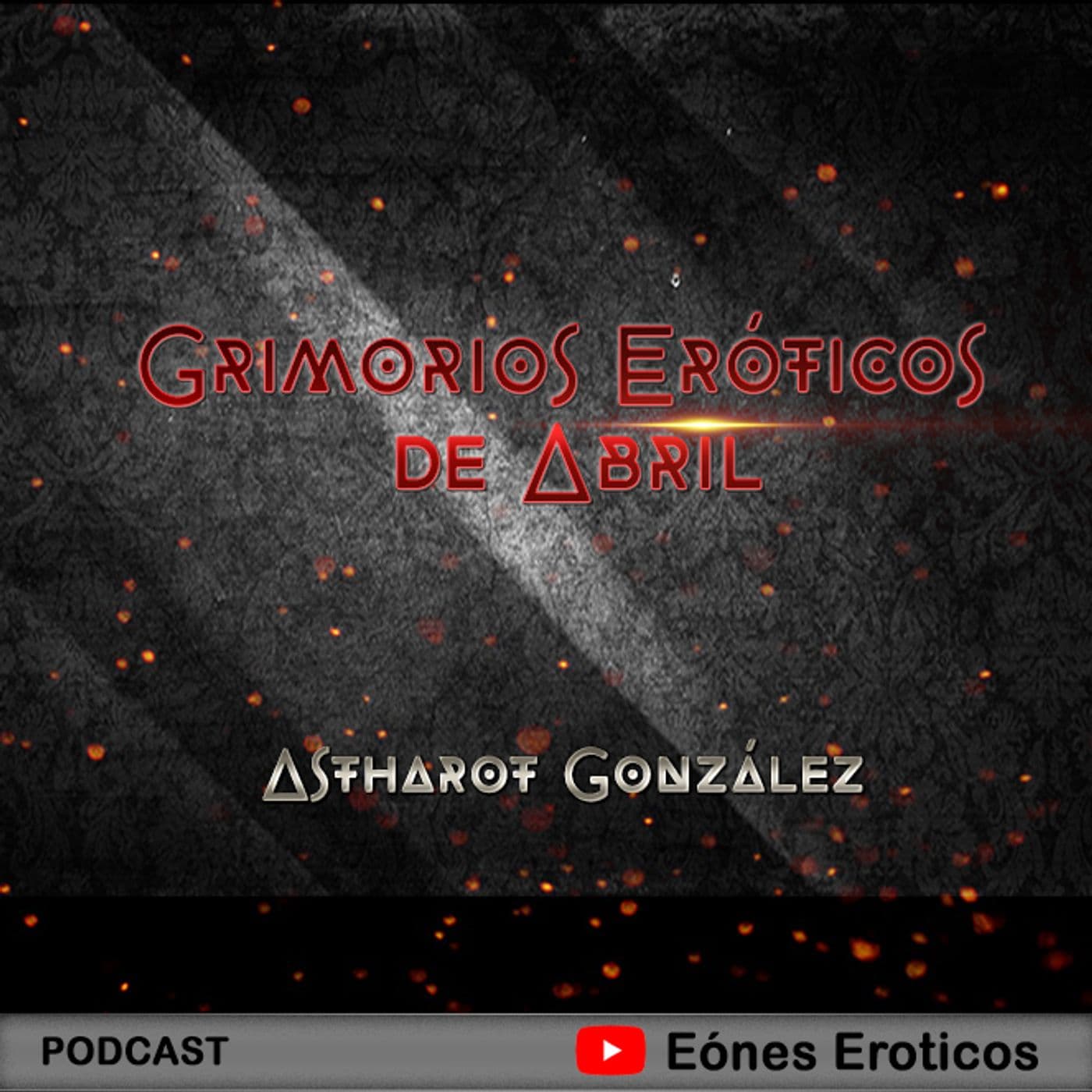 Grimorios Eróticos de Abril - Poesía Erótica - Podcasts