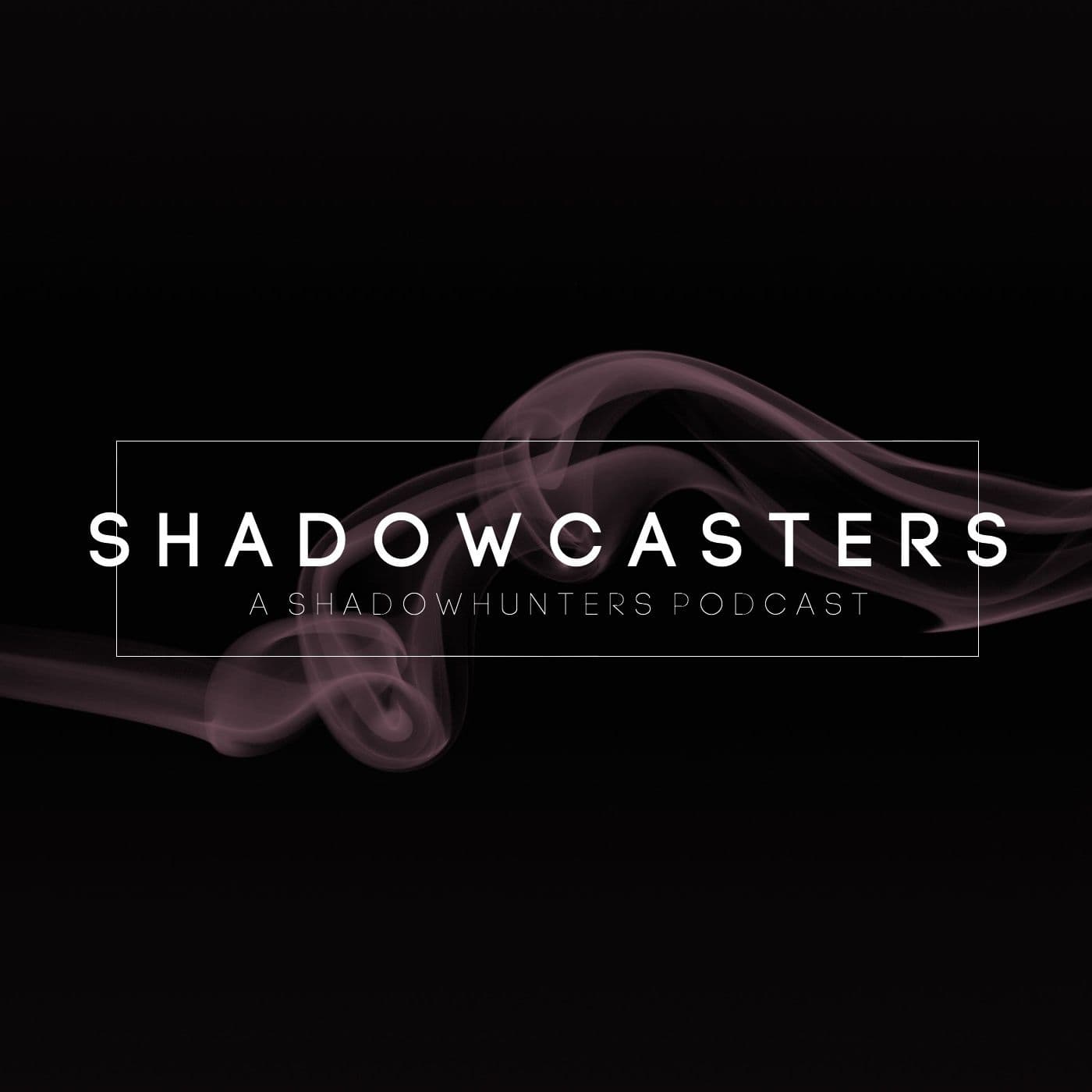 Shadowcasters: A Shadowhunters Podcast - Podcasts