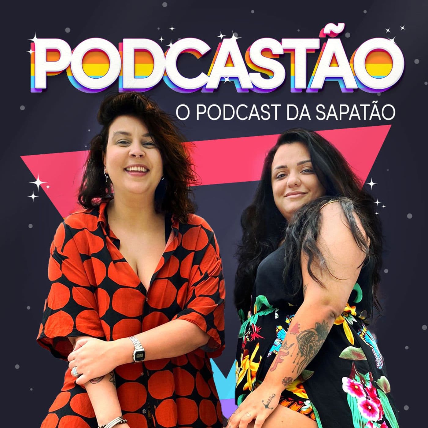 PODCASTÃO - O podcast da sapatão - - Podcasts