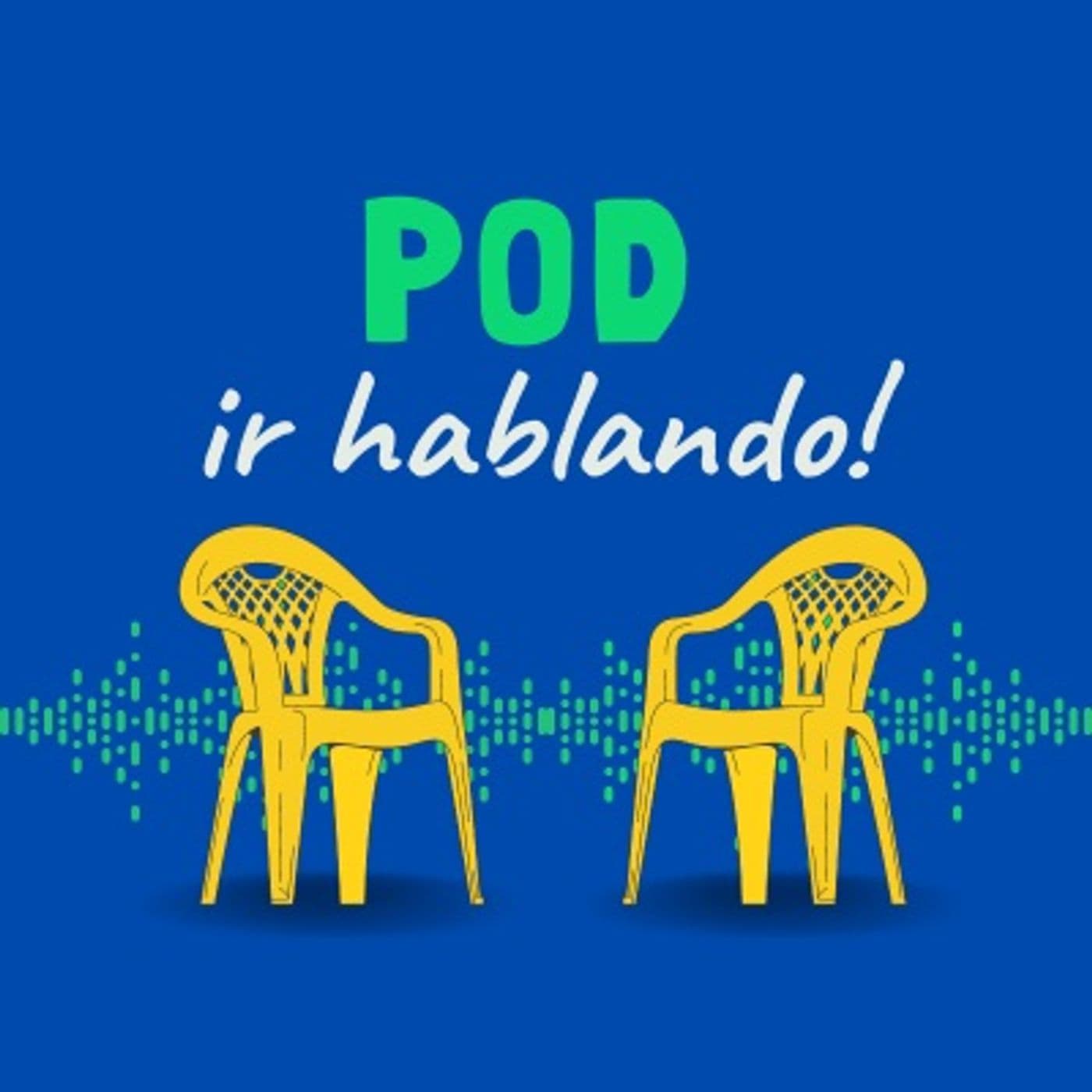 Pod ir hablando!