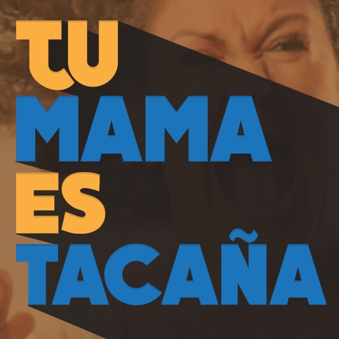 Tu mamá es Tacaña - Podcasts