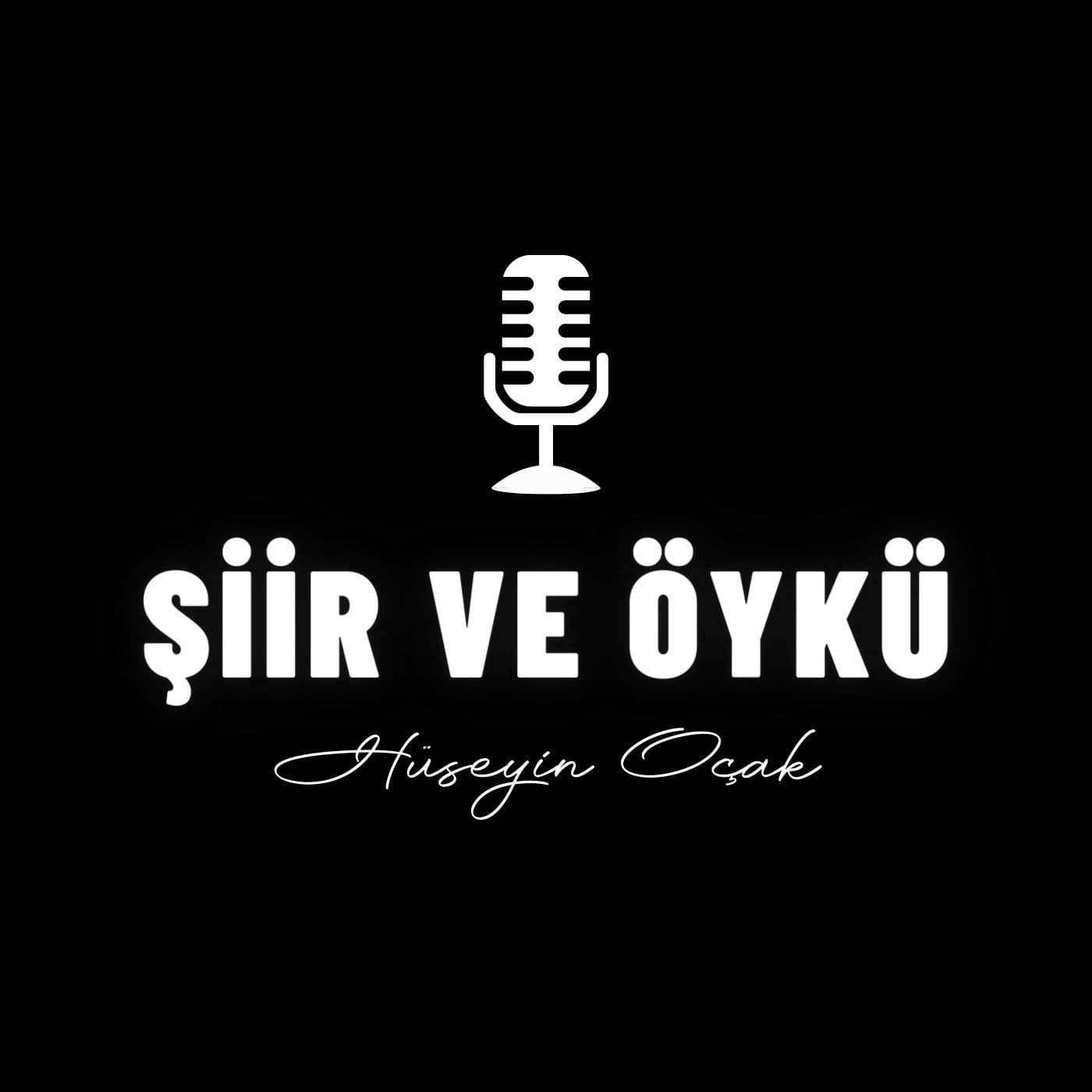 ŞİİR VE ÖYKÜ - Podcasts