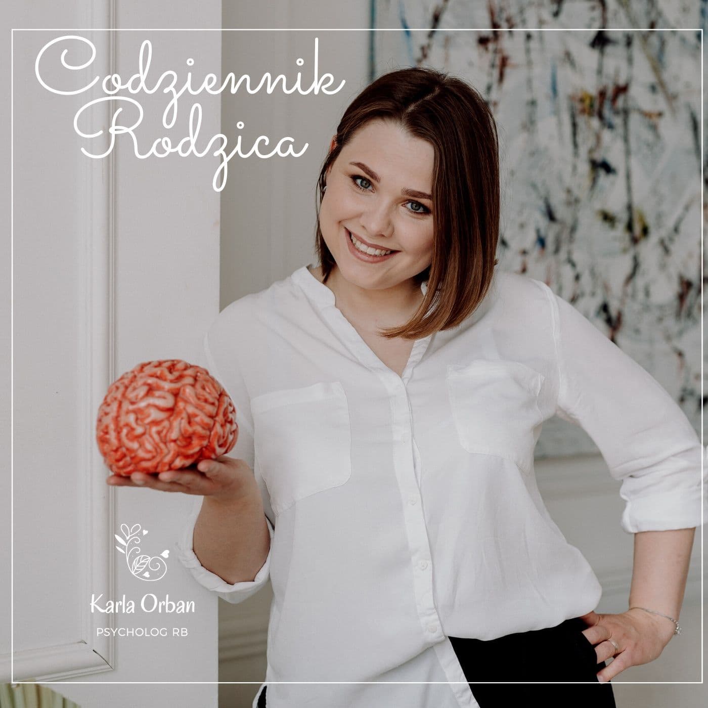 Codziennik Rodzica - Karla Orban PsychologRB - Podcasts
