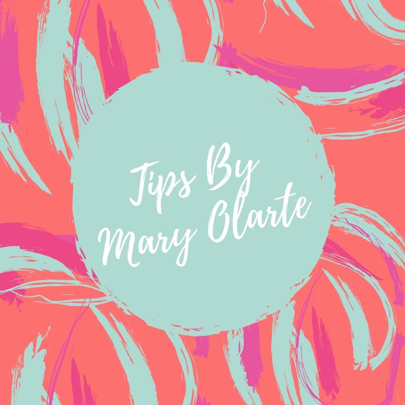 Tips By Mary Olarte's show - Podcasts
