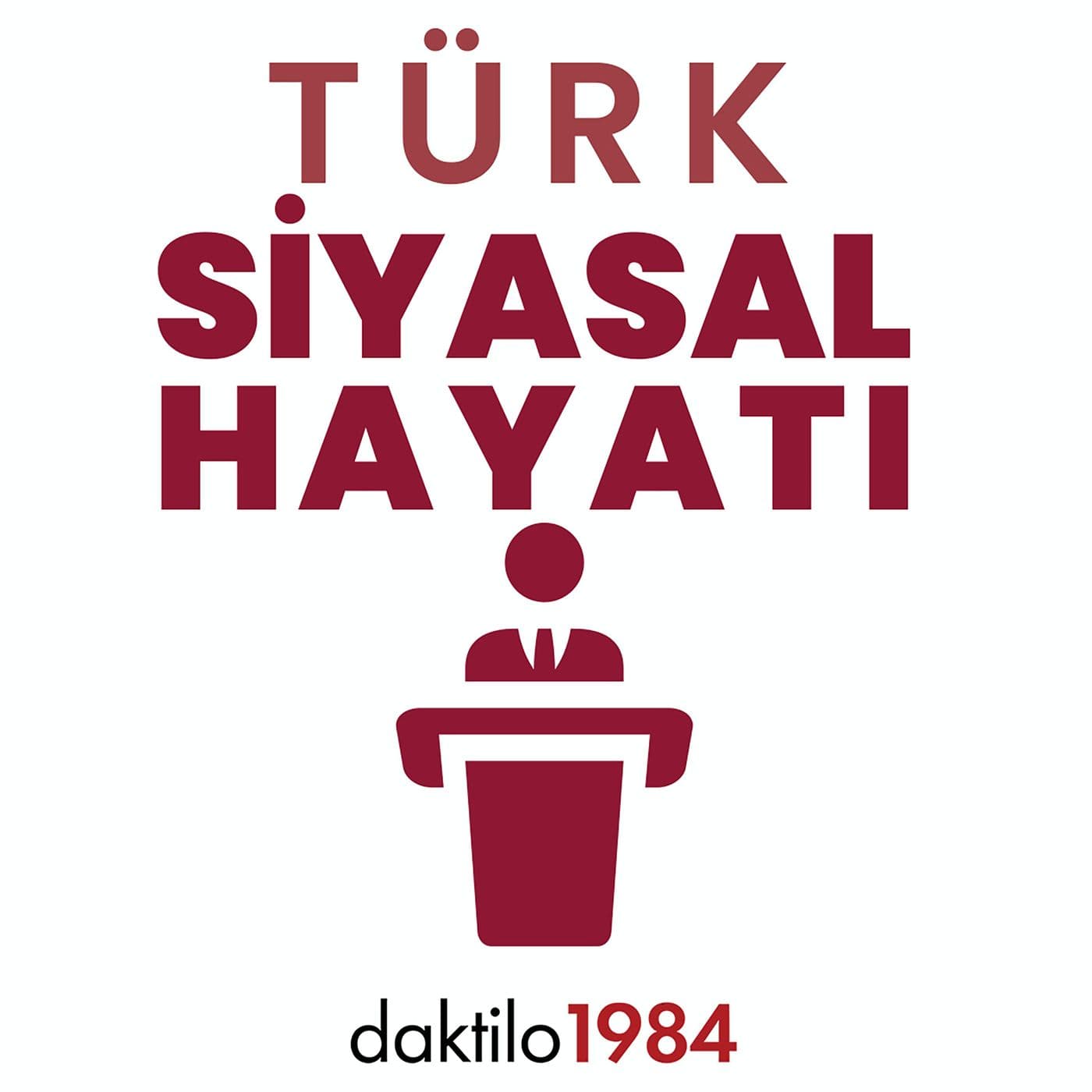 Türk Siyasal Hayatı - Podcasts