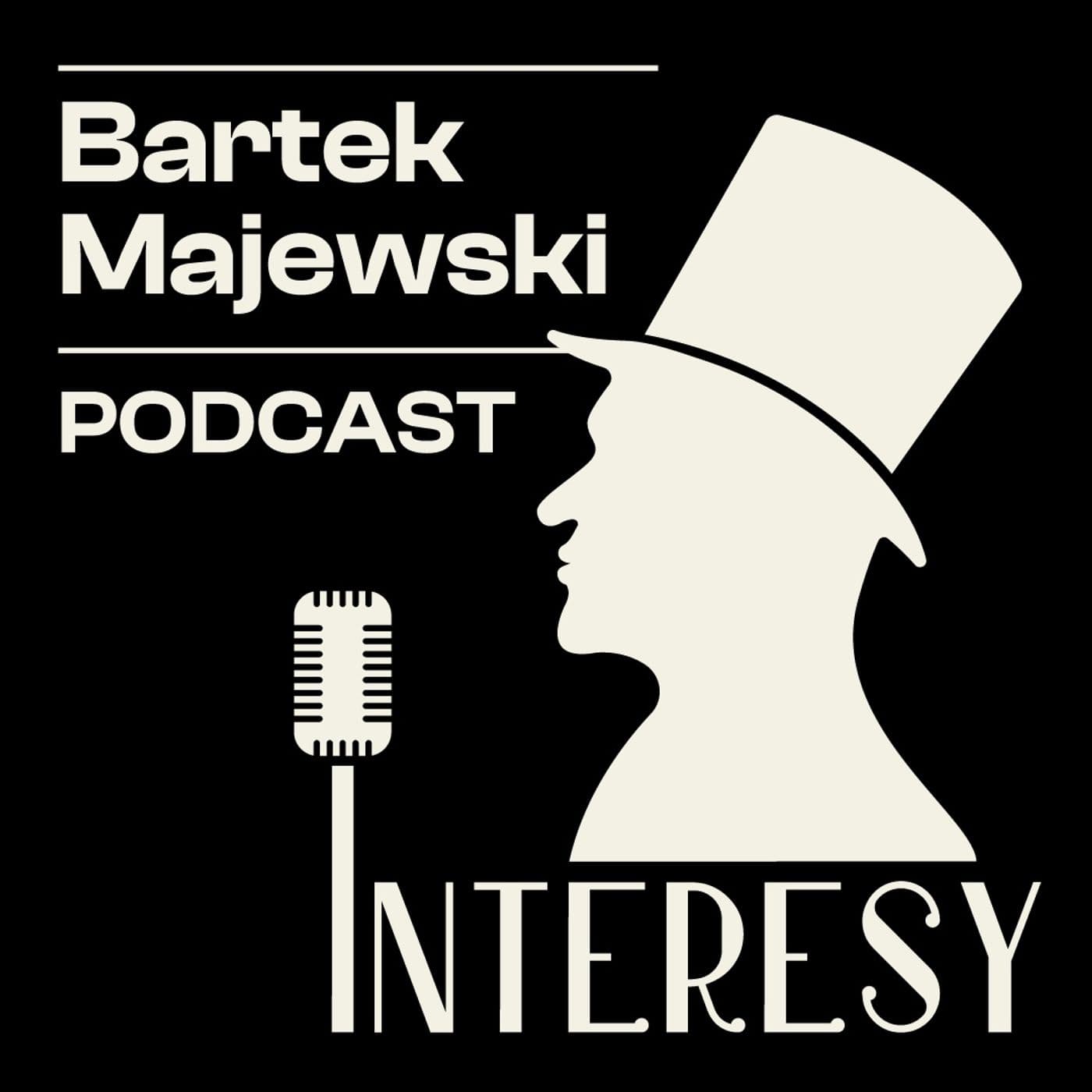Interesy: podcast Majewskiego - Podcasts