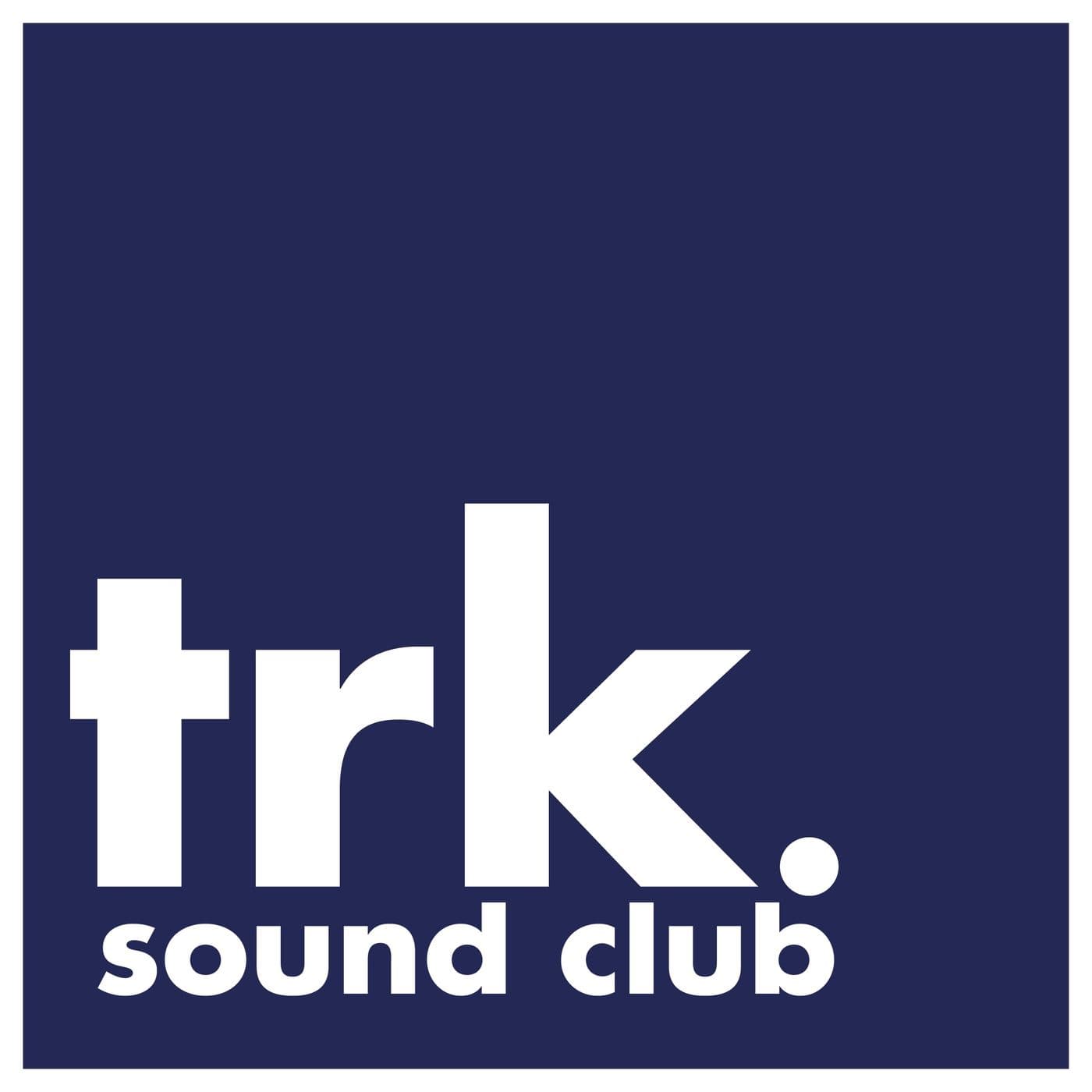 TRK. Sound Club - Podcasts