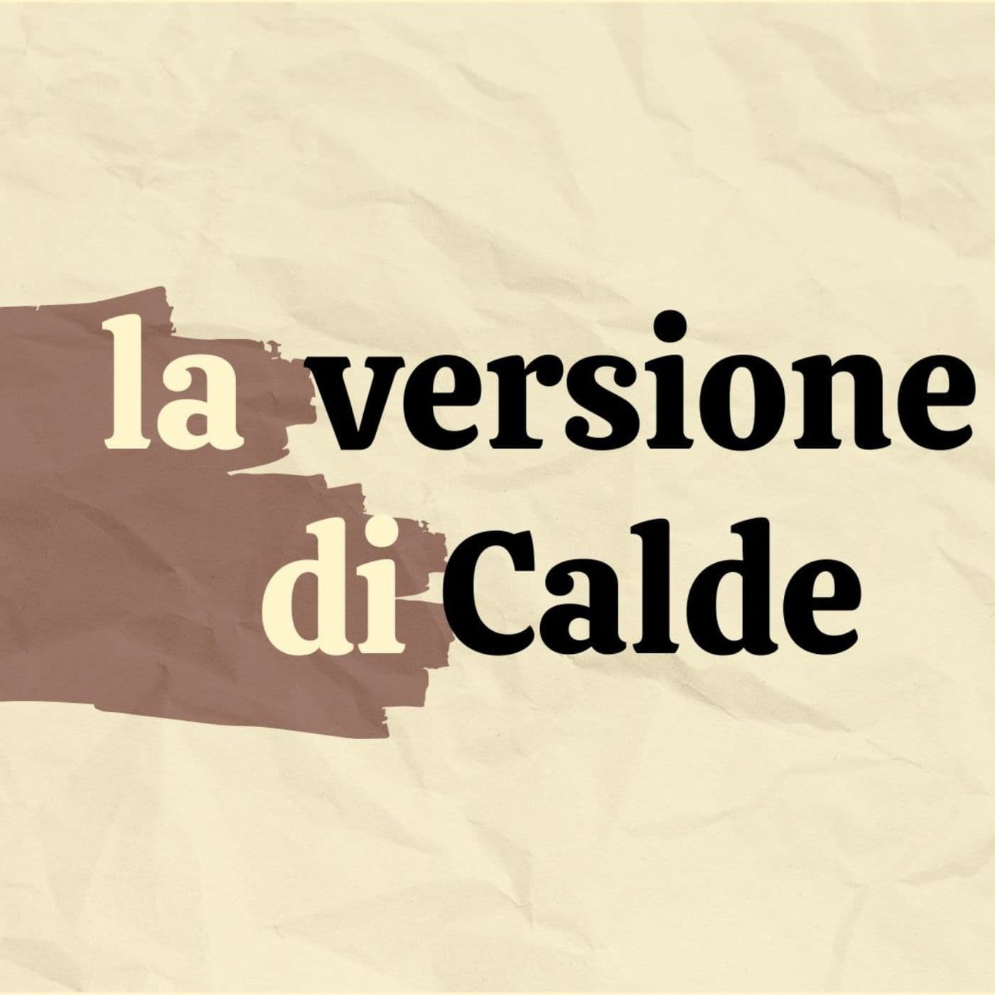 La Versione di Calde - Podcasts