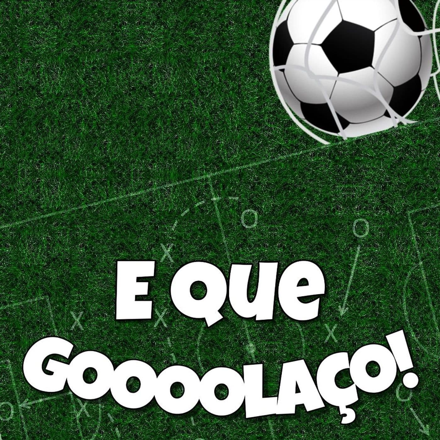 E que Golaço! - Podcasts