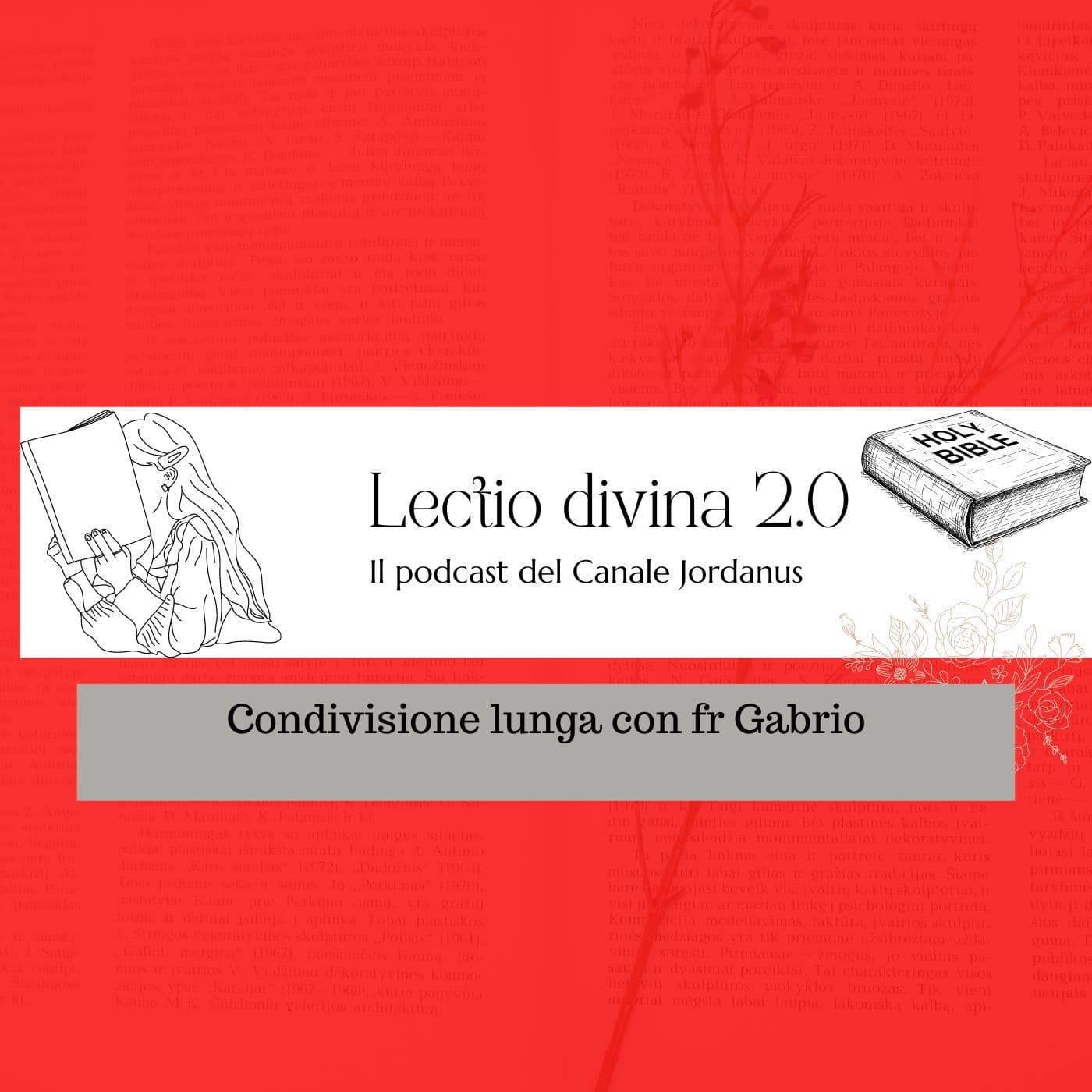 #lectio2.0. Condivisione con fr Gabrio. - Podcasts