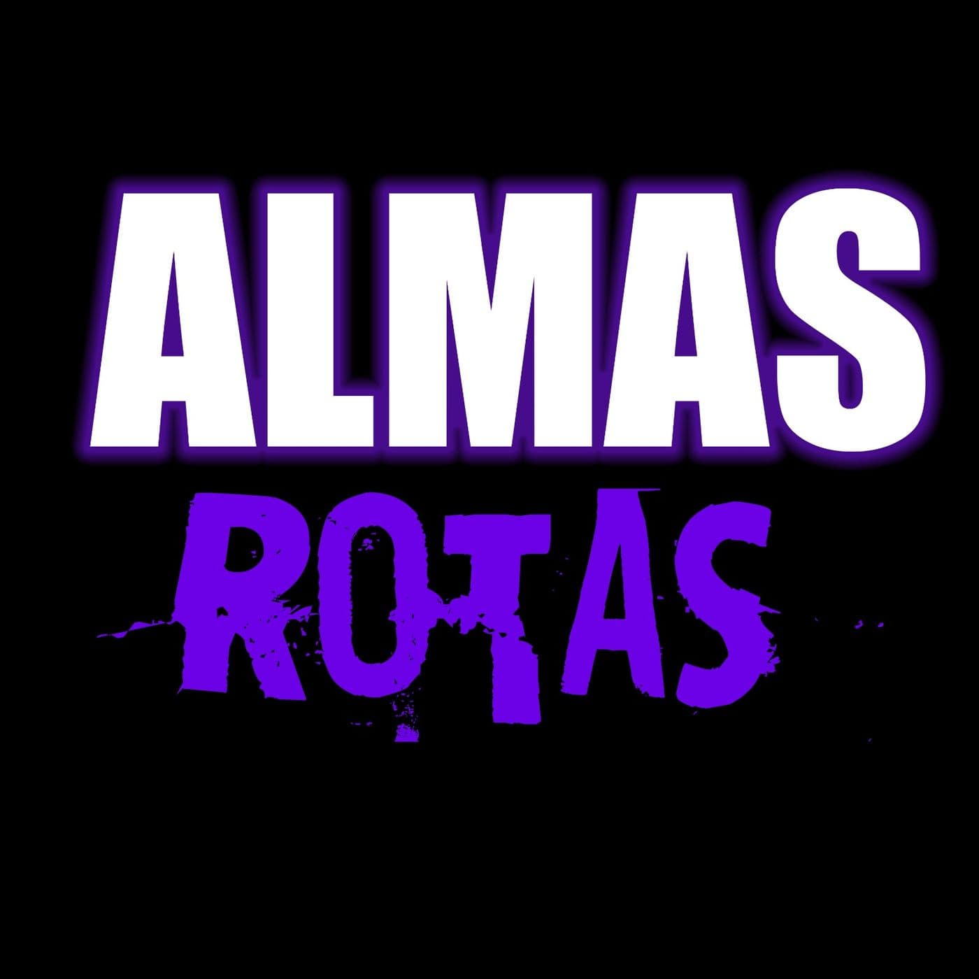 ALMAS ROTAS - Podcasts